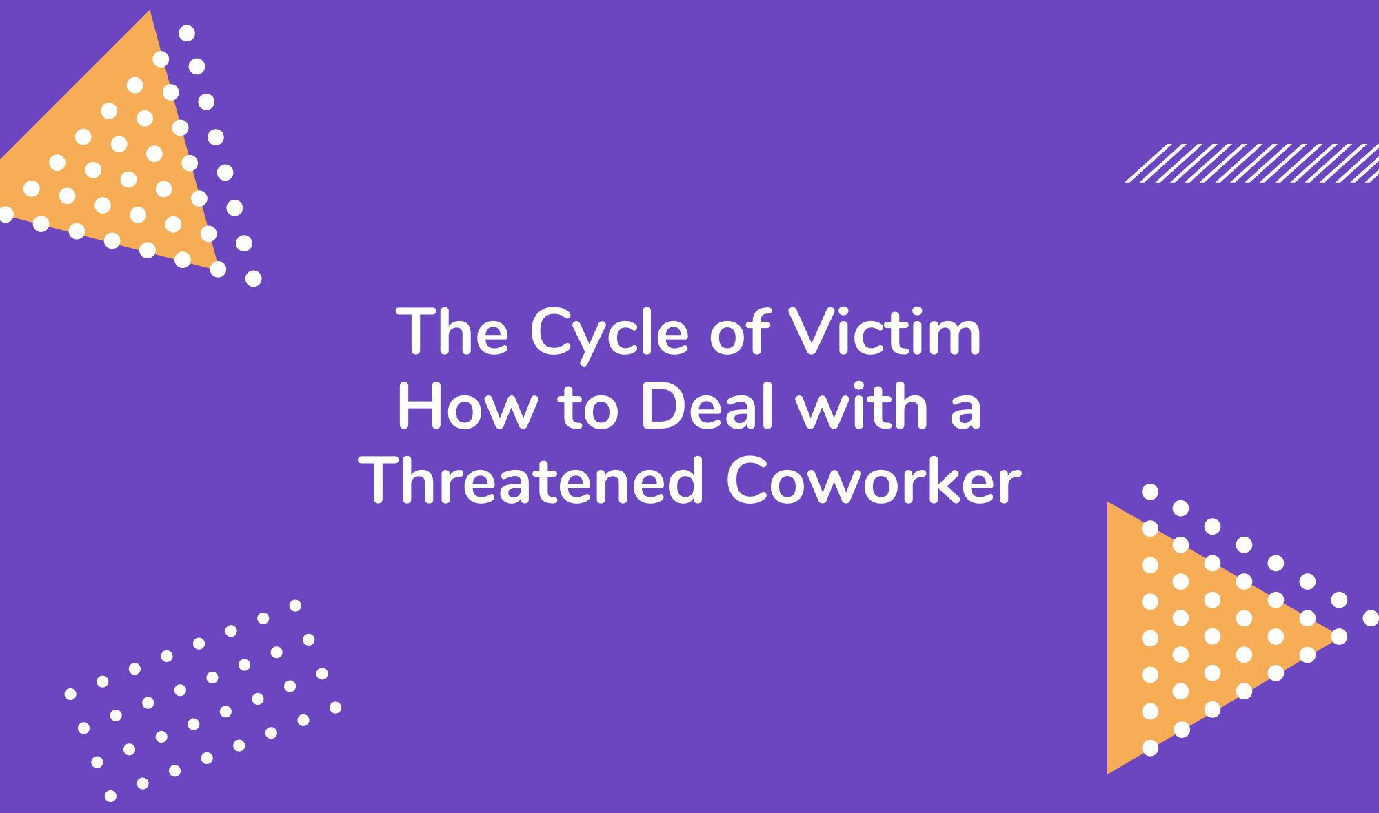How to Deal with a Threatened Coworker