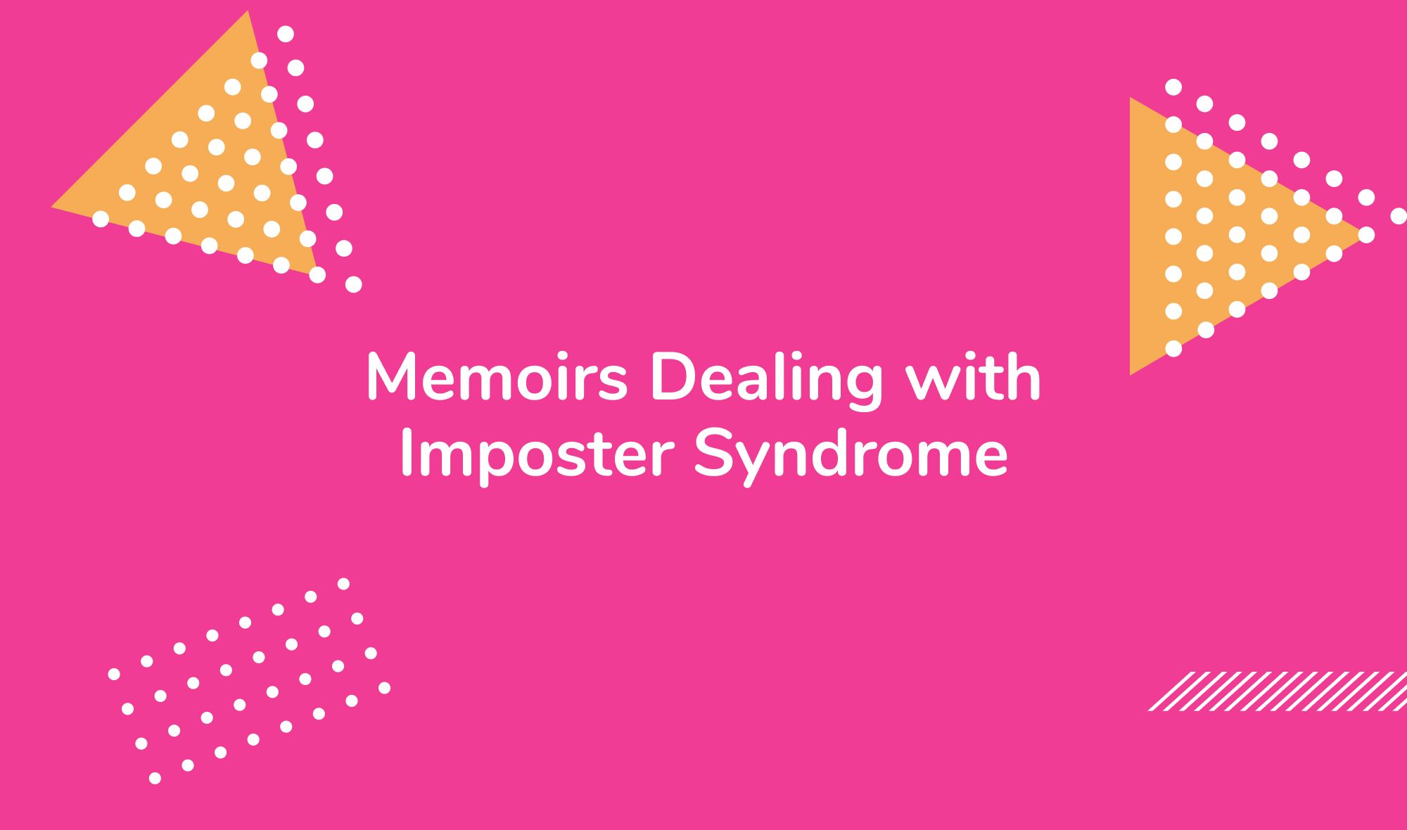 Memoirs Dealing with Imposter Syndrome