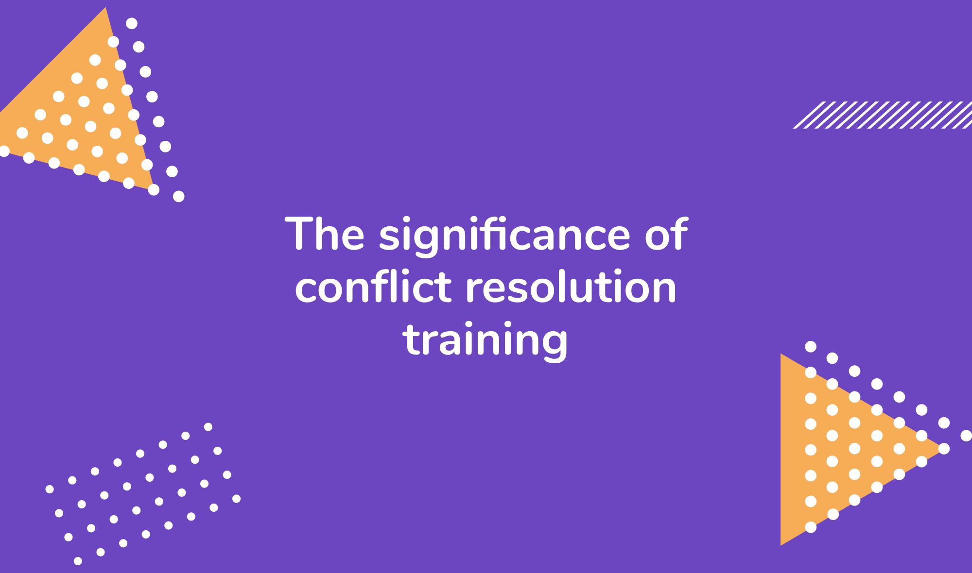 The significance of conflict resolution training