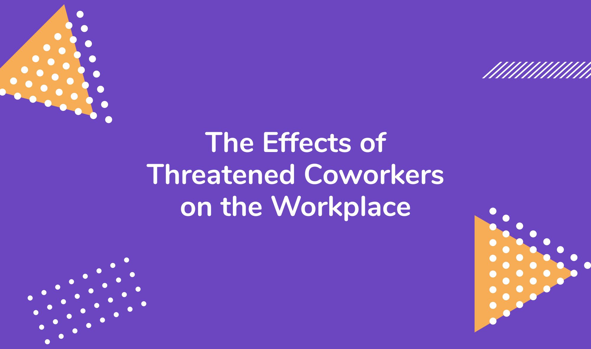 The Effects of Threatened Coworkers on the Workplace
