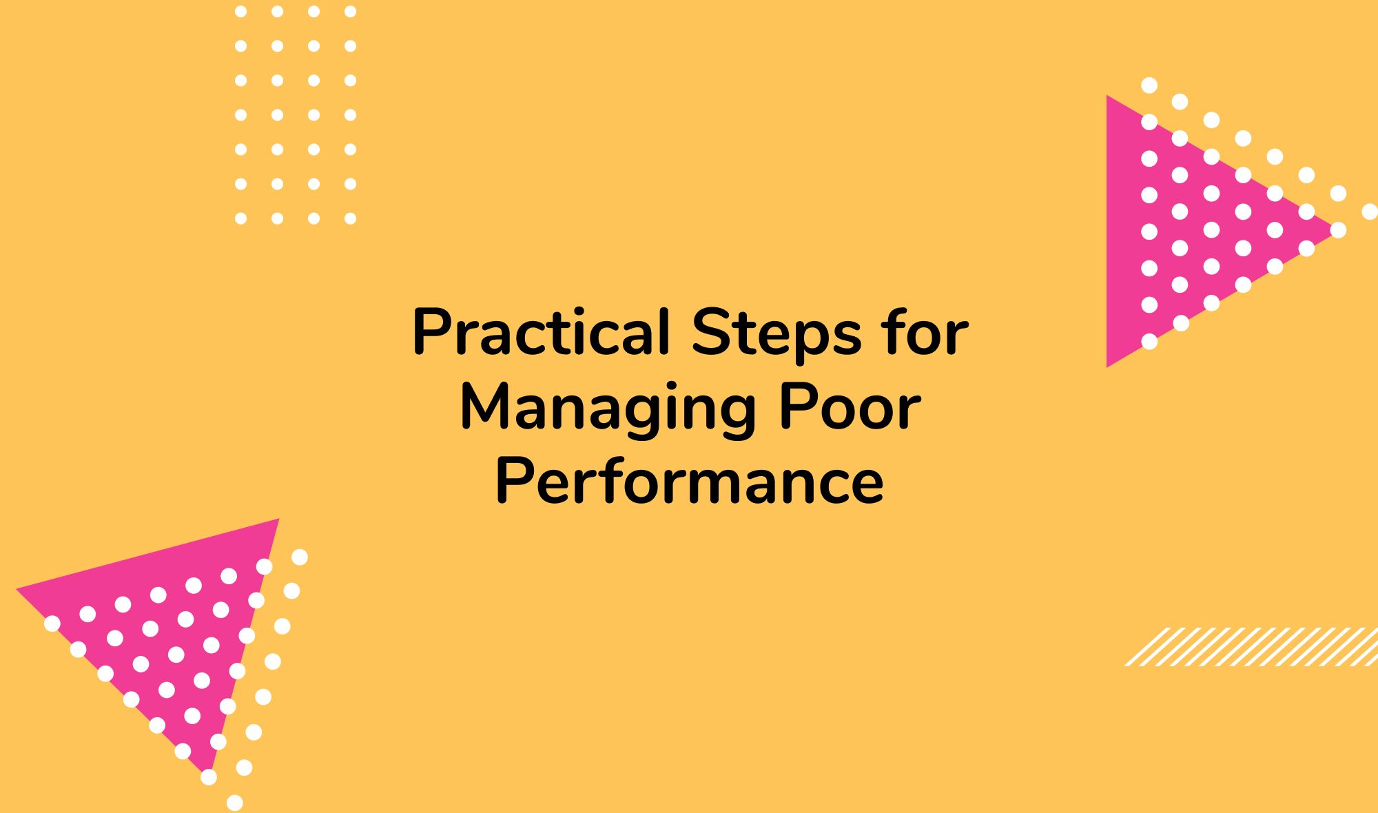 Practical Steps for Managing Poor Performance