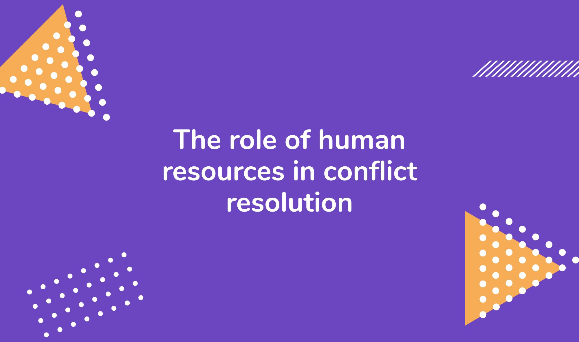 The role of human resources in conflict resolution