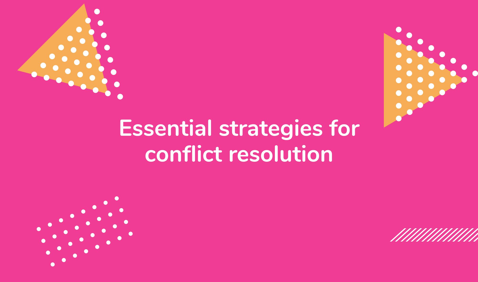 Essential strategies for conflict resolution