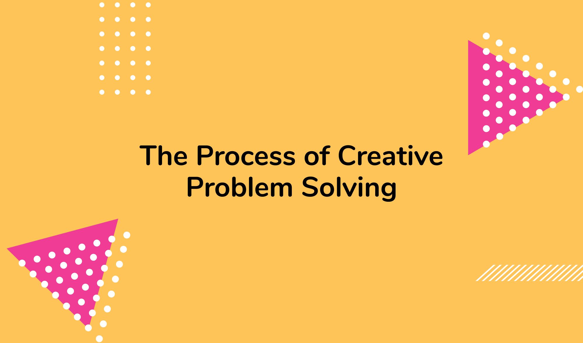 The Process of Creative Problem Solving