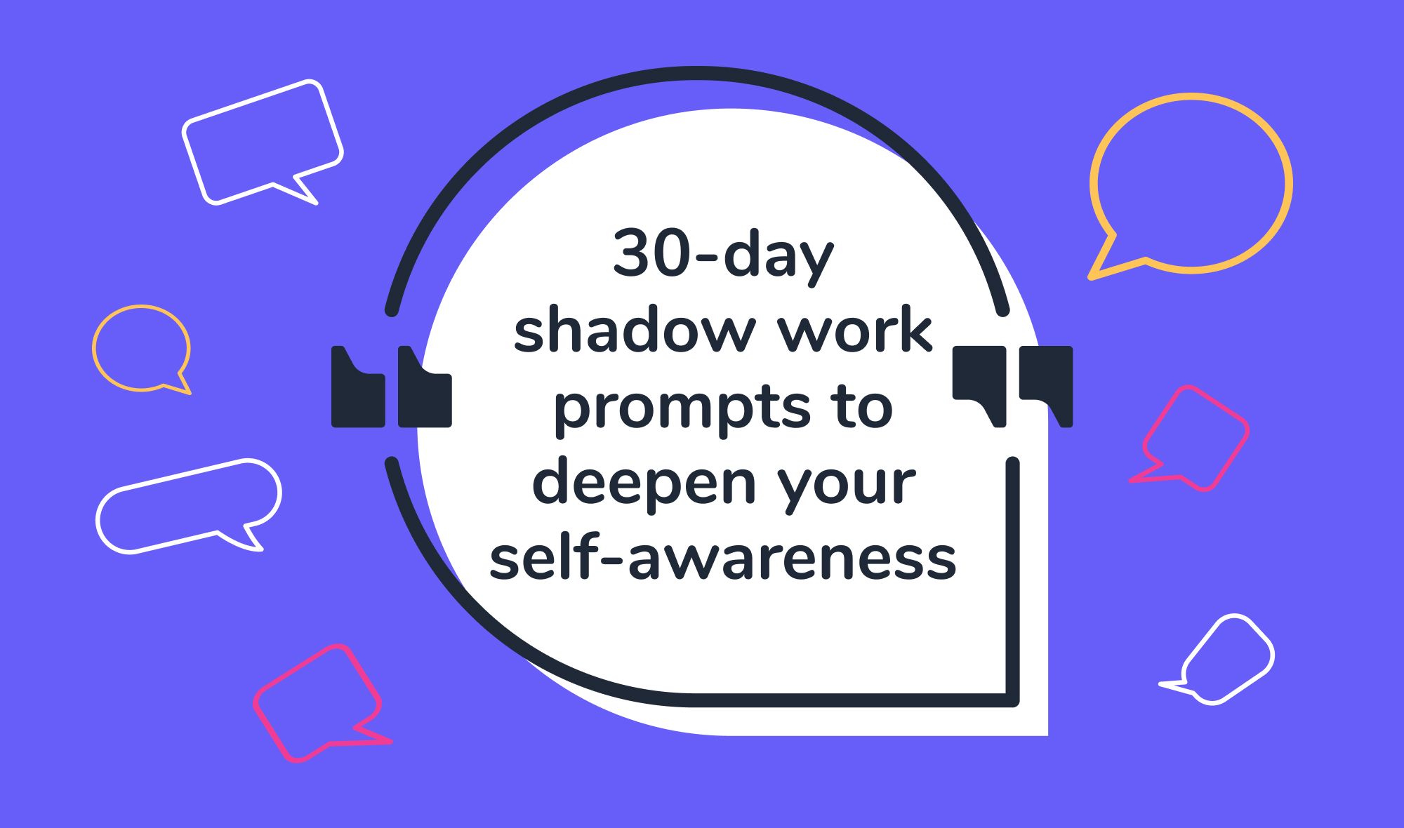 Exploring your shadow self: 30-day shadow work prompts to deepen your self-awareness