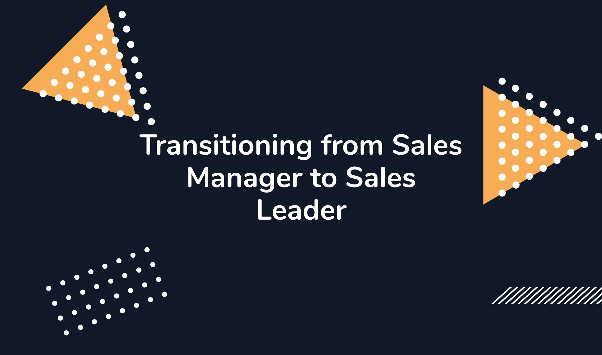 Transitioning from Sales Manager to Sales Leader