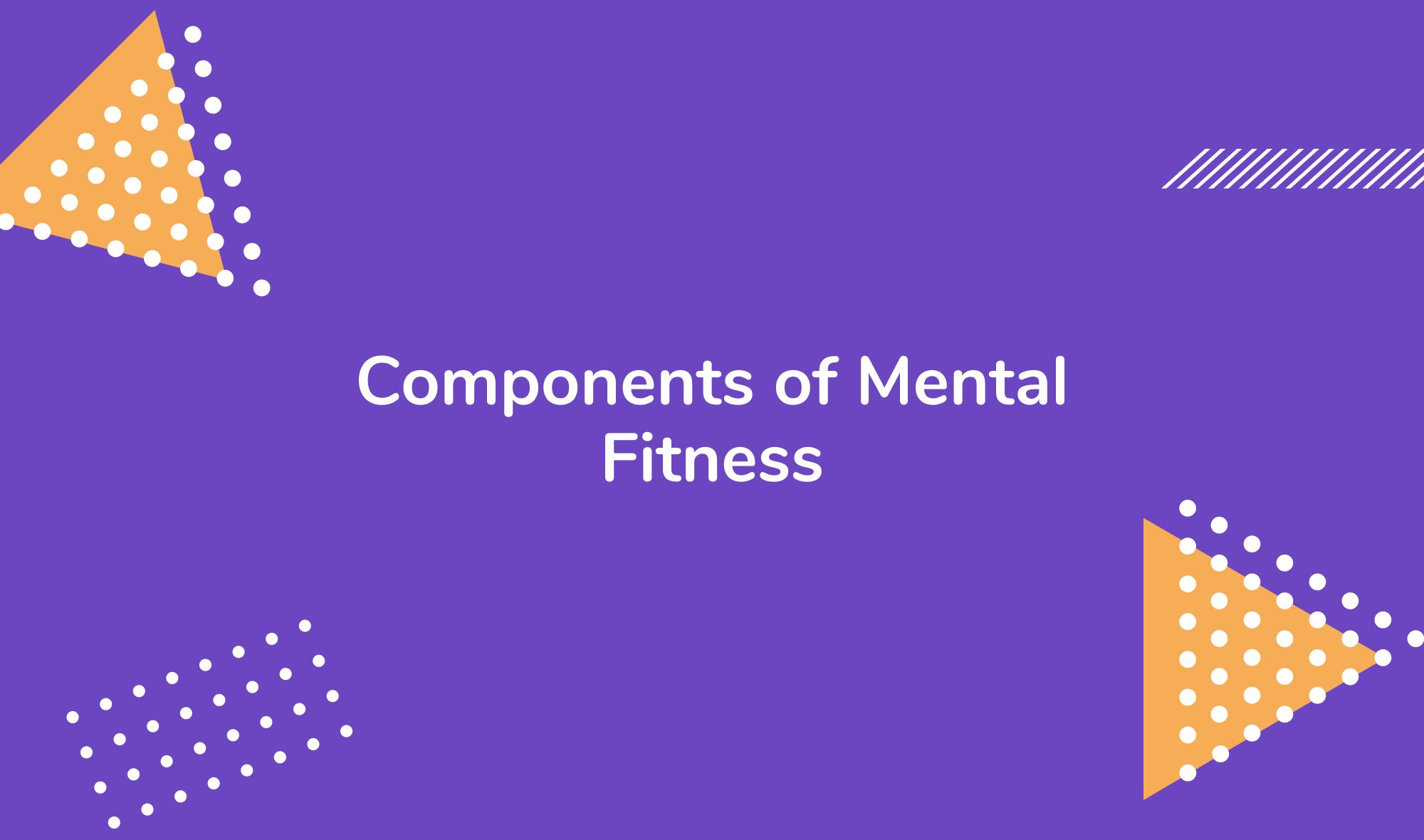 Components of Mental Fitness