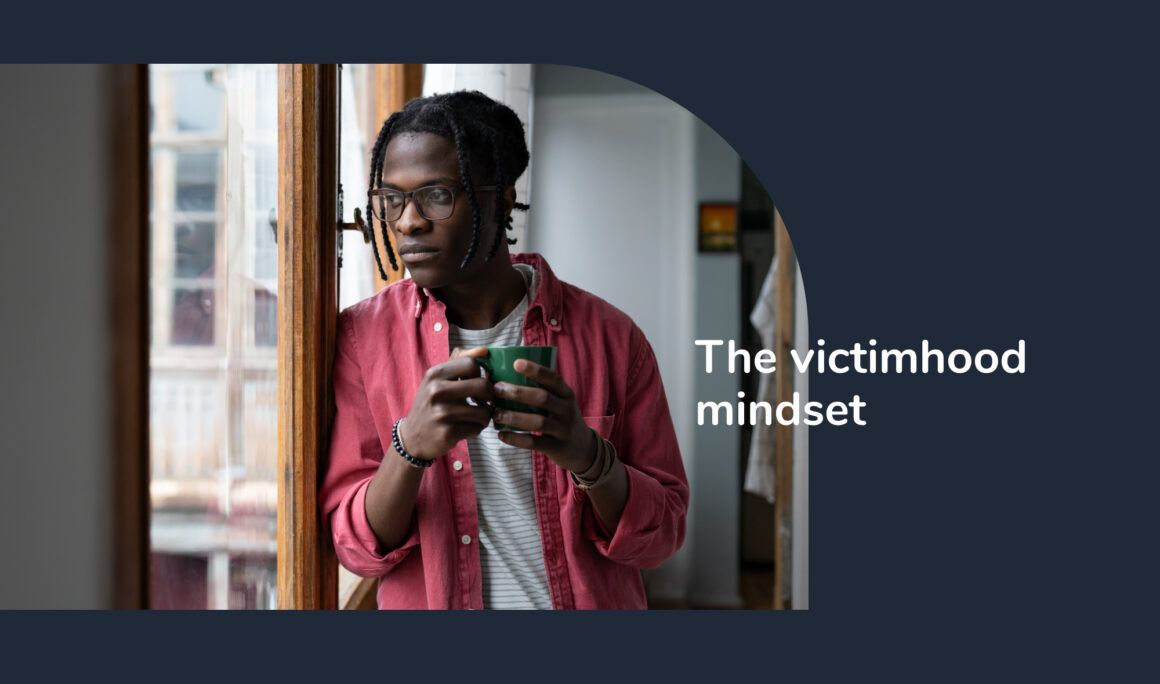 The opposite of victim - the victimhood mindset