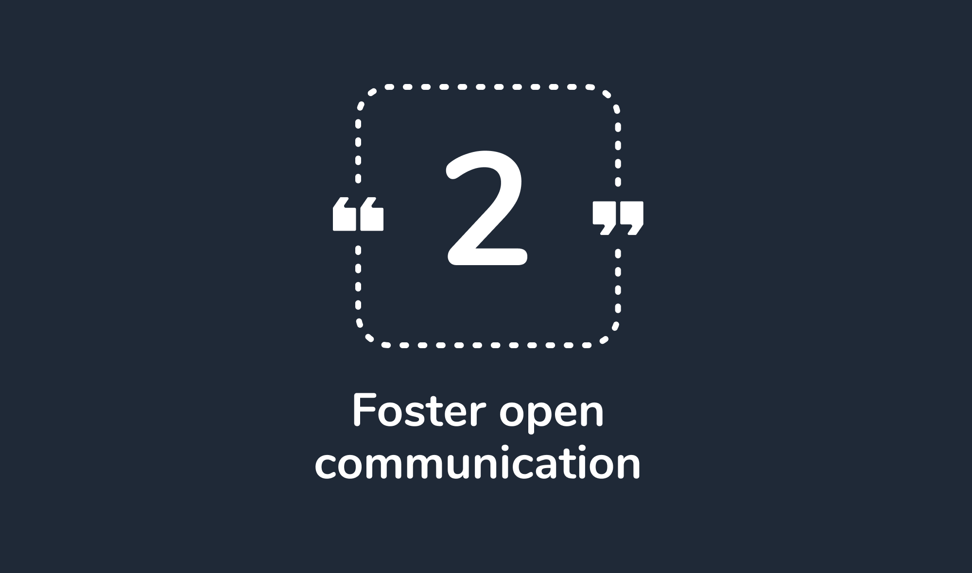 Foster open communication