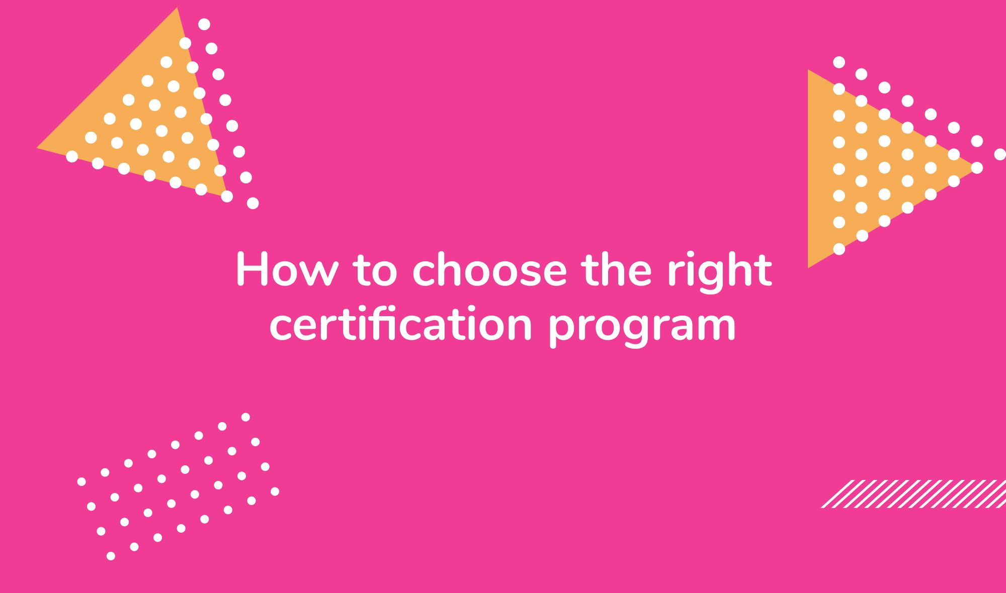 How to choose the right certification program