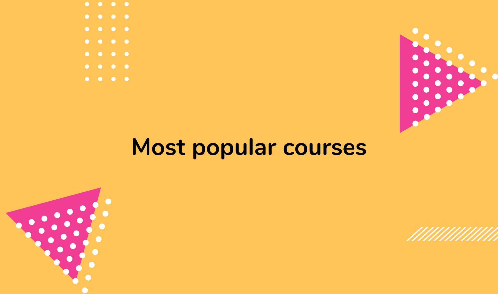 Most popular courses