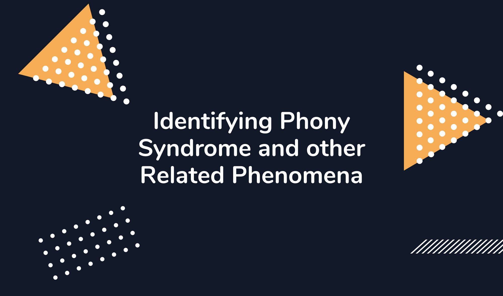 Identifying Phony Syndrome and other Related Phenomena