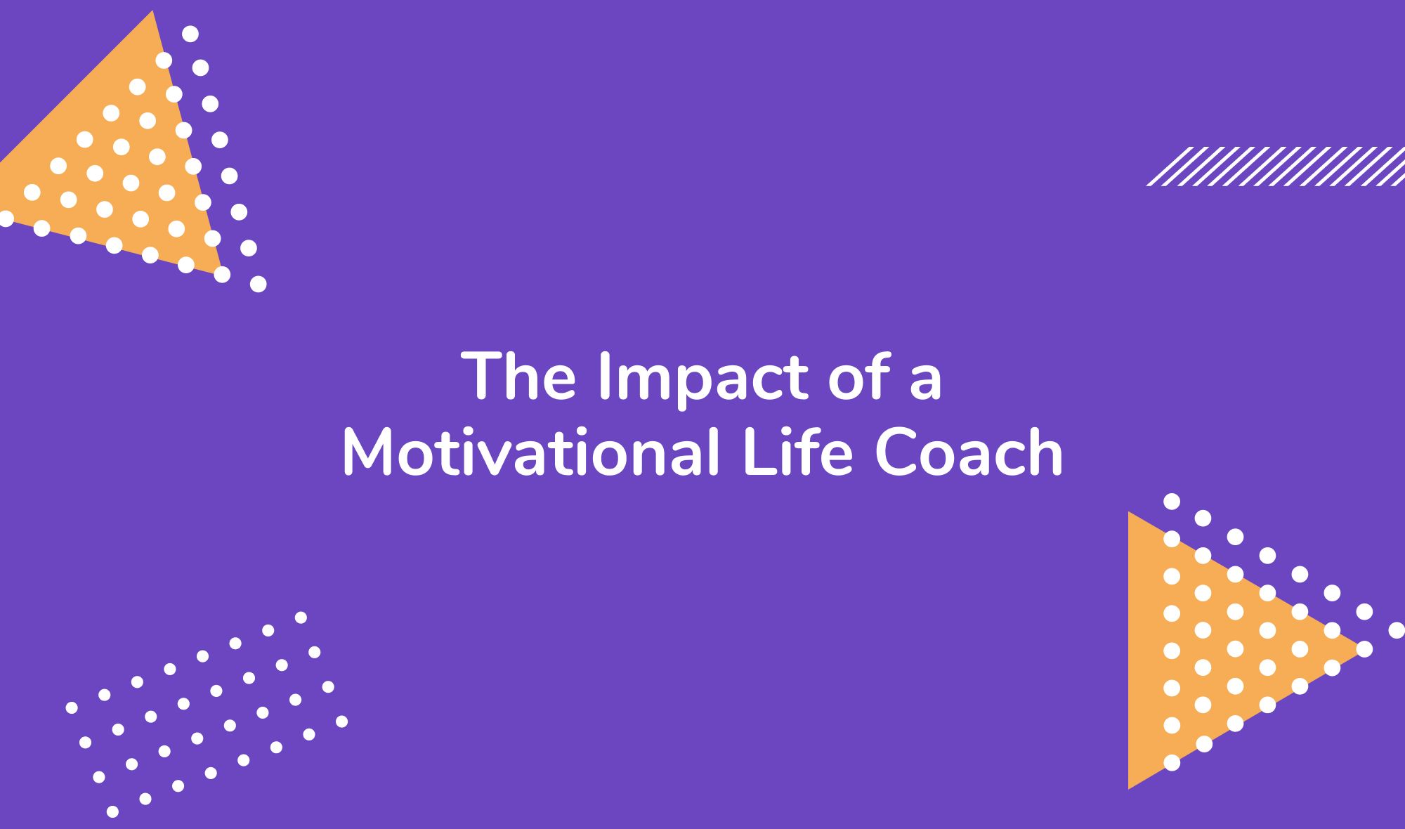 The Impact of a Motivational Life Coach