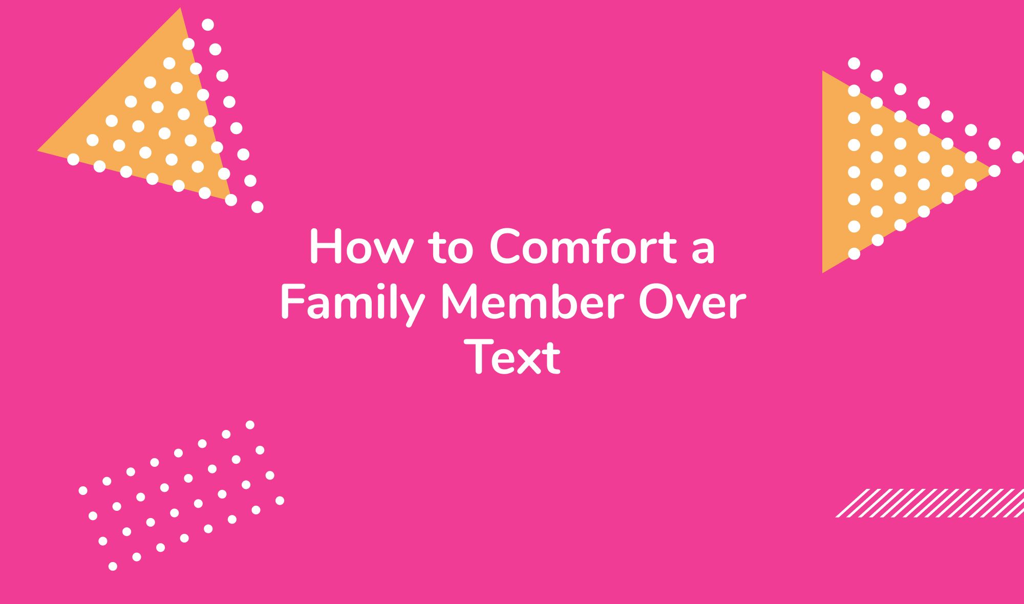 How to Comfort a Family Member Over Text
