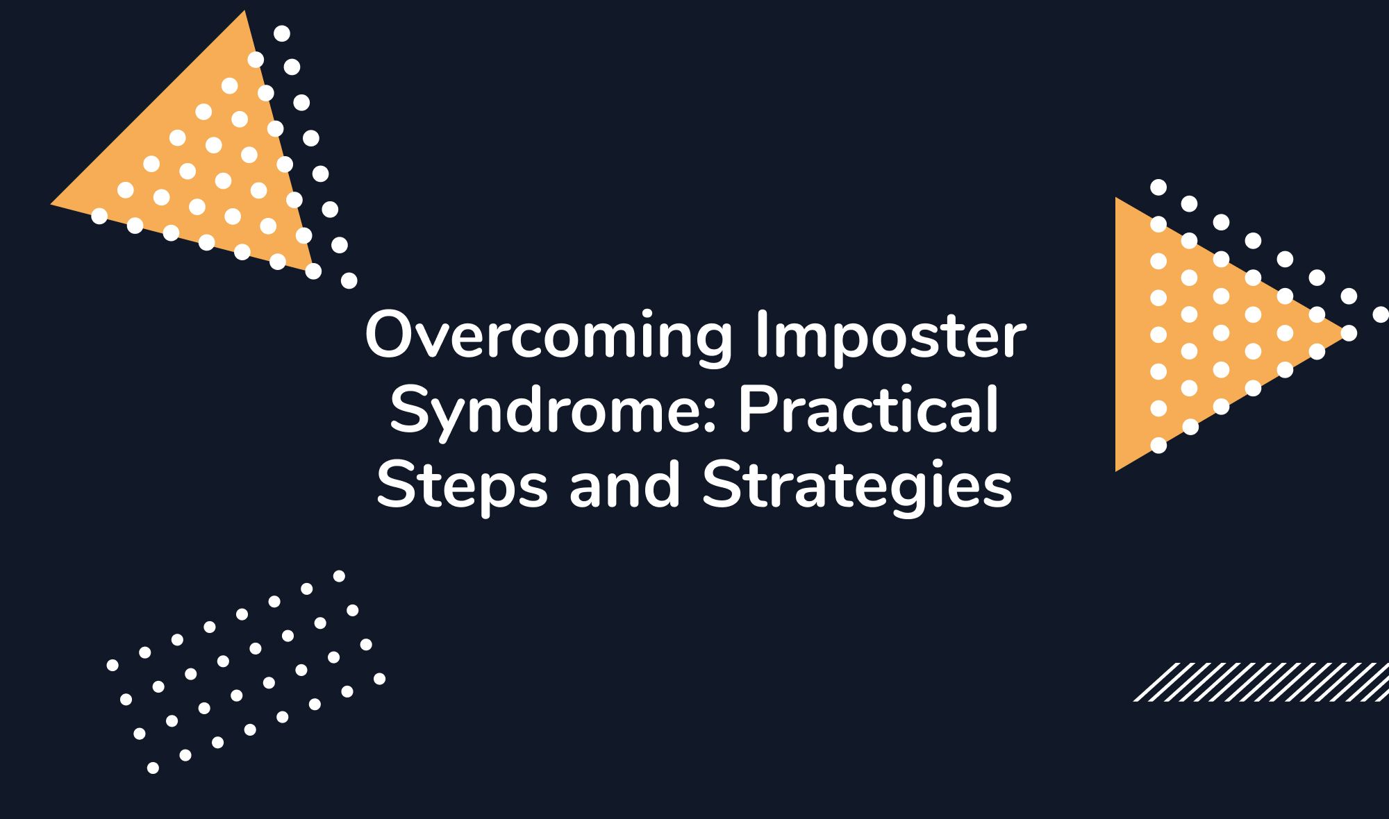Overcoming Imposter Syndrome: Practical Steps and Strategies