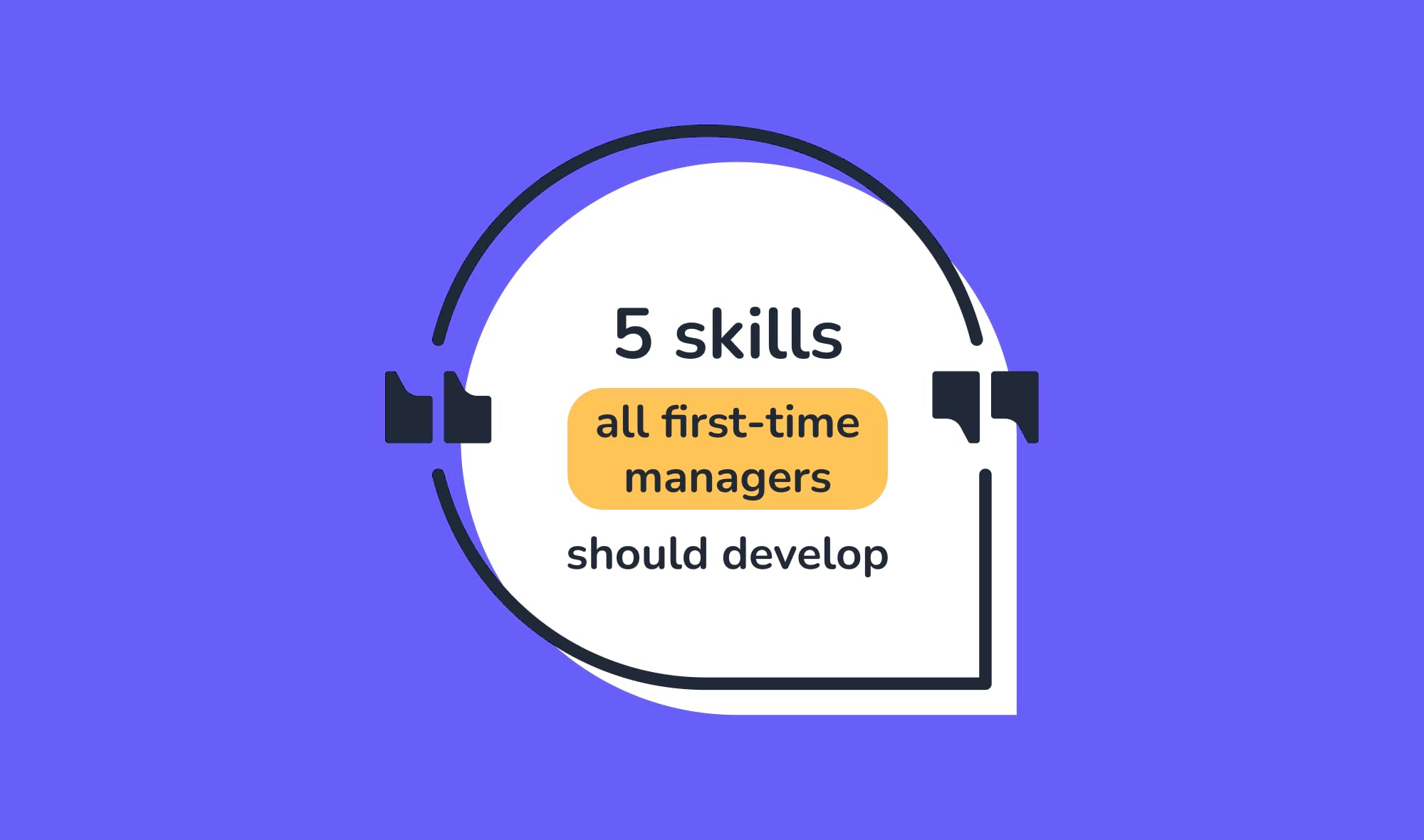 5 skills all first-time managers should develop
