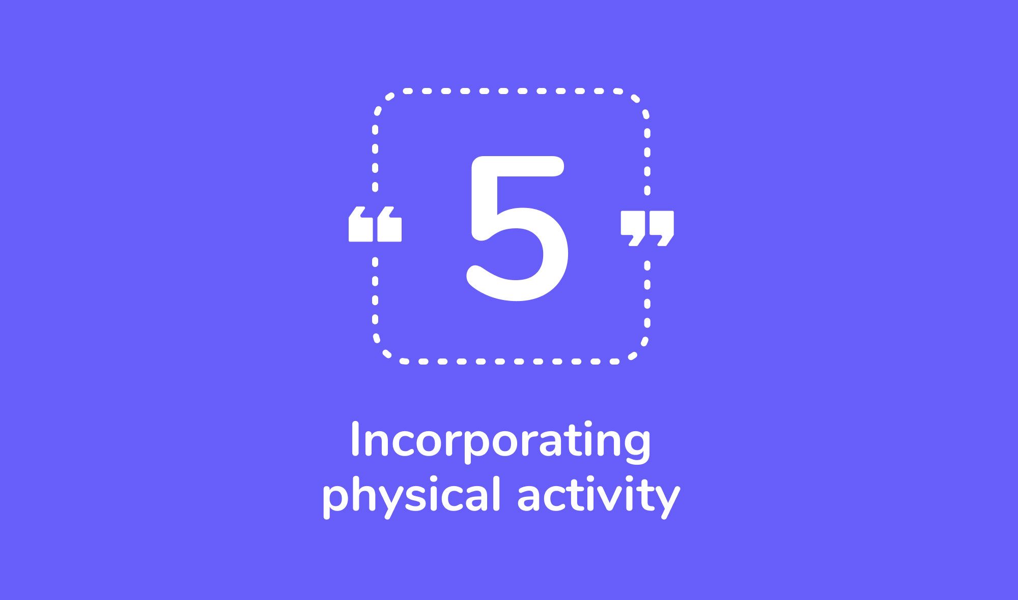 Flow state training - Incorporating physical activity