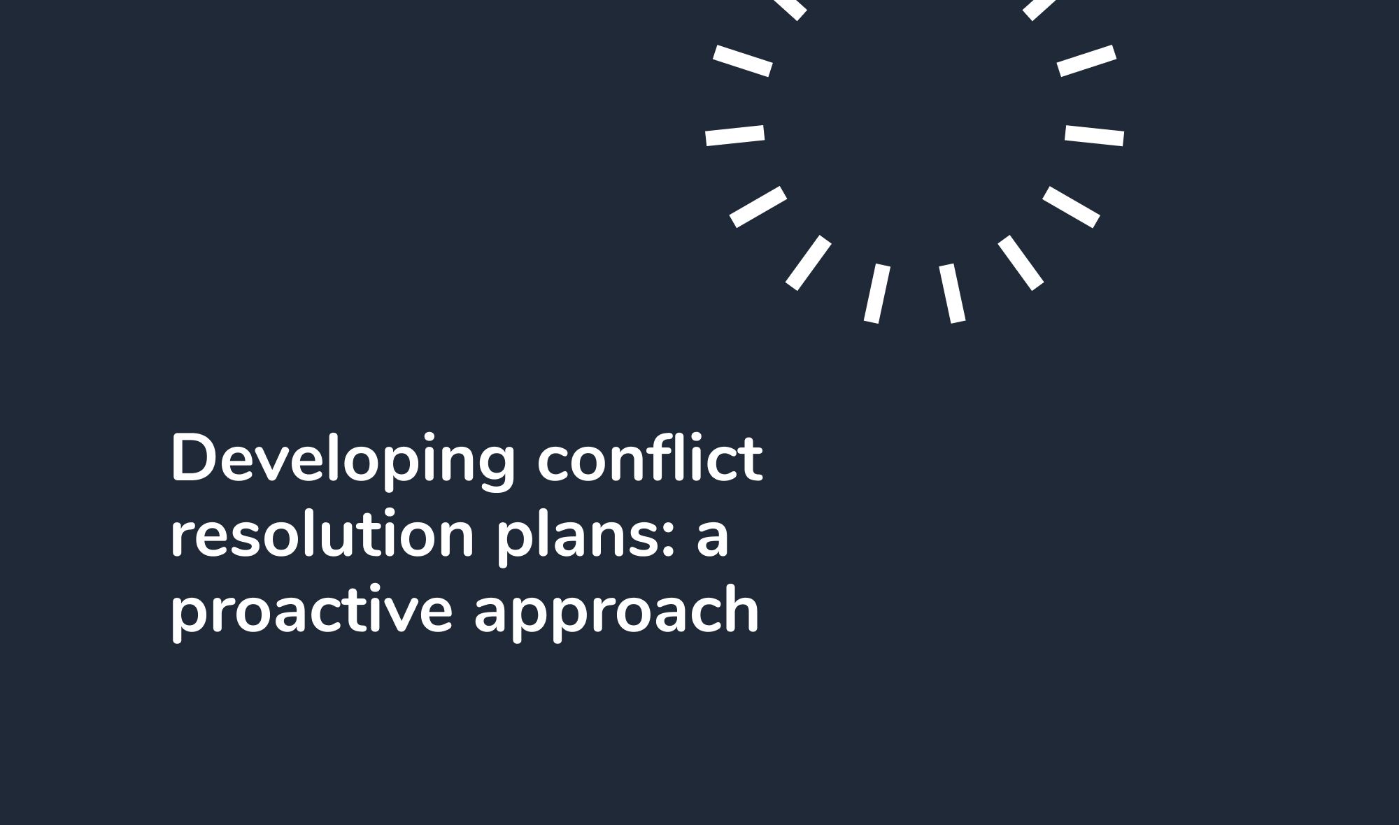 Developing conflict resolution plans: a proactive approach