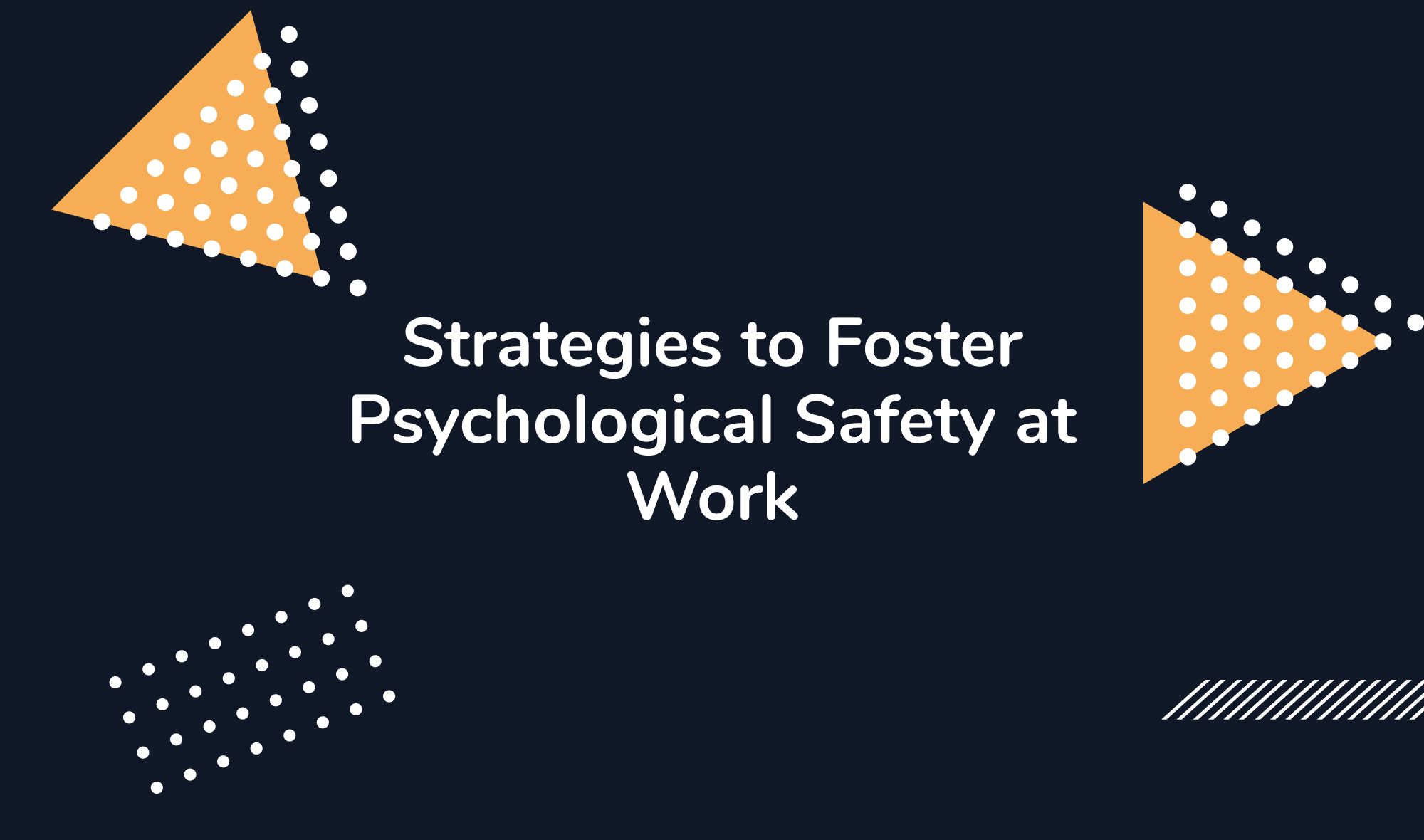 Strategies to Foster Psychological Safety at Work