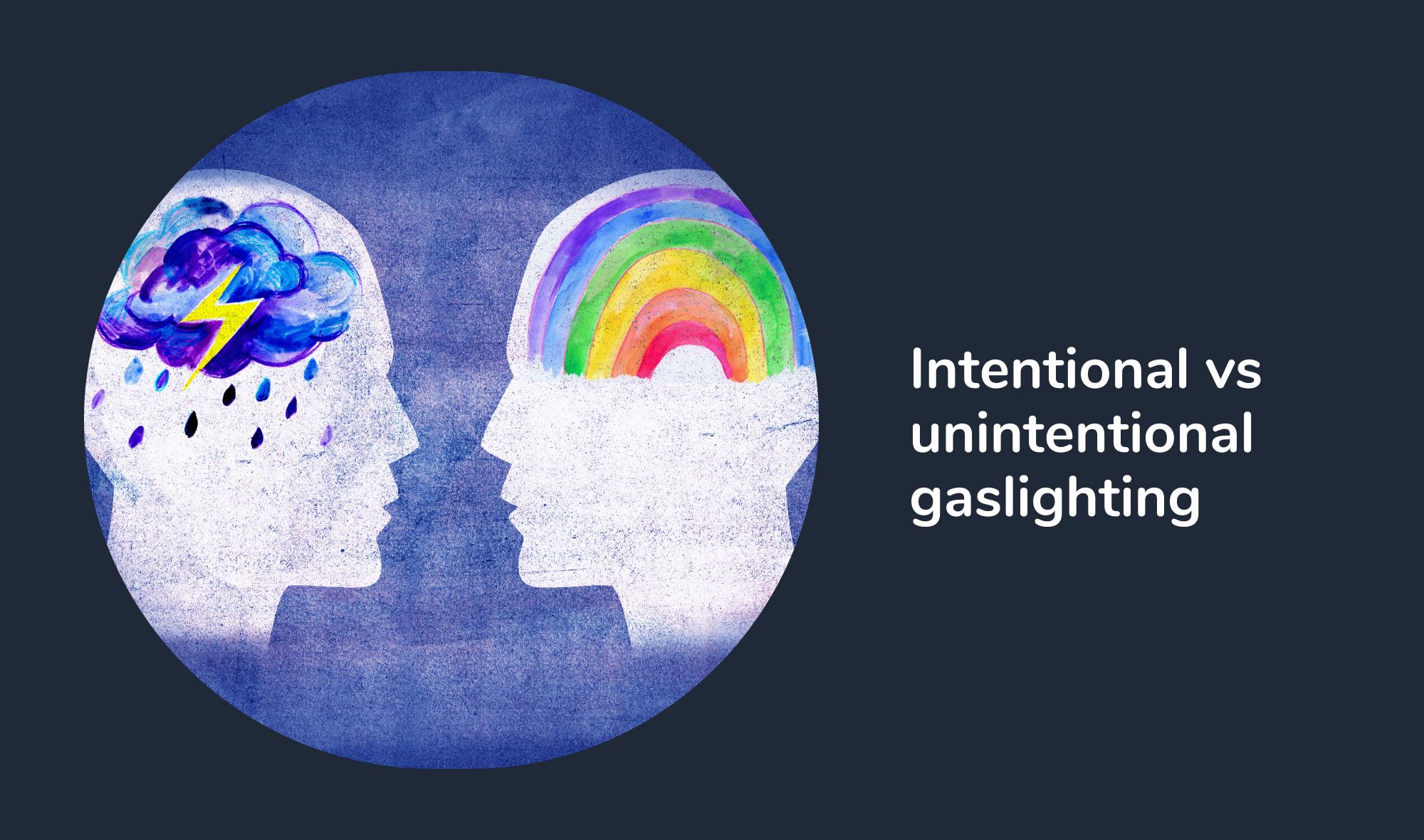 10 signs of gaslighting: Intentional vs unintentional gaslighting
