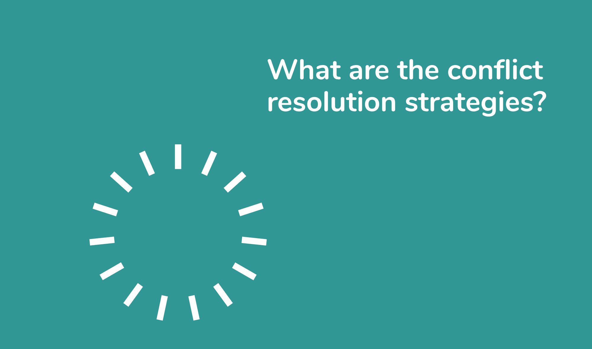 What are the conflict resolution strategies?