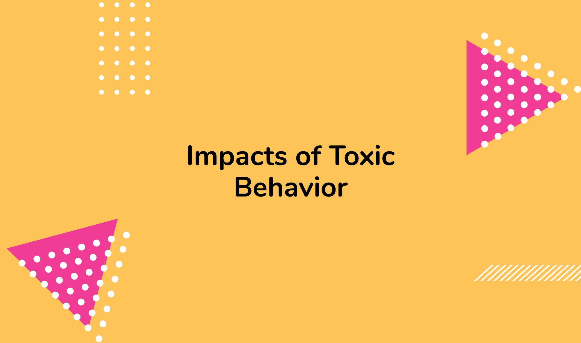 Impacts of Toxic Behavior: Conflict and Psychological Safety at Stake