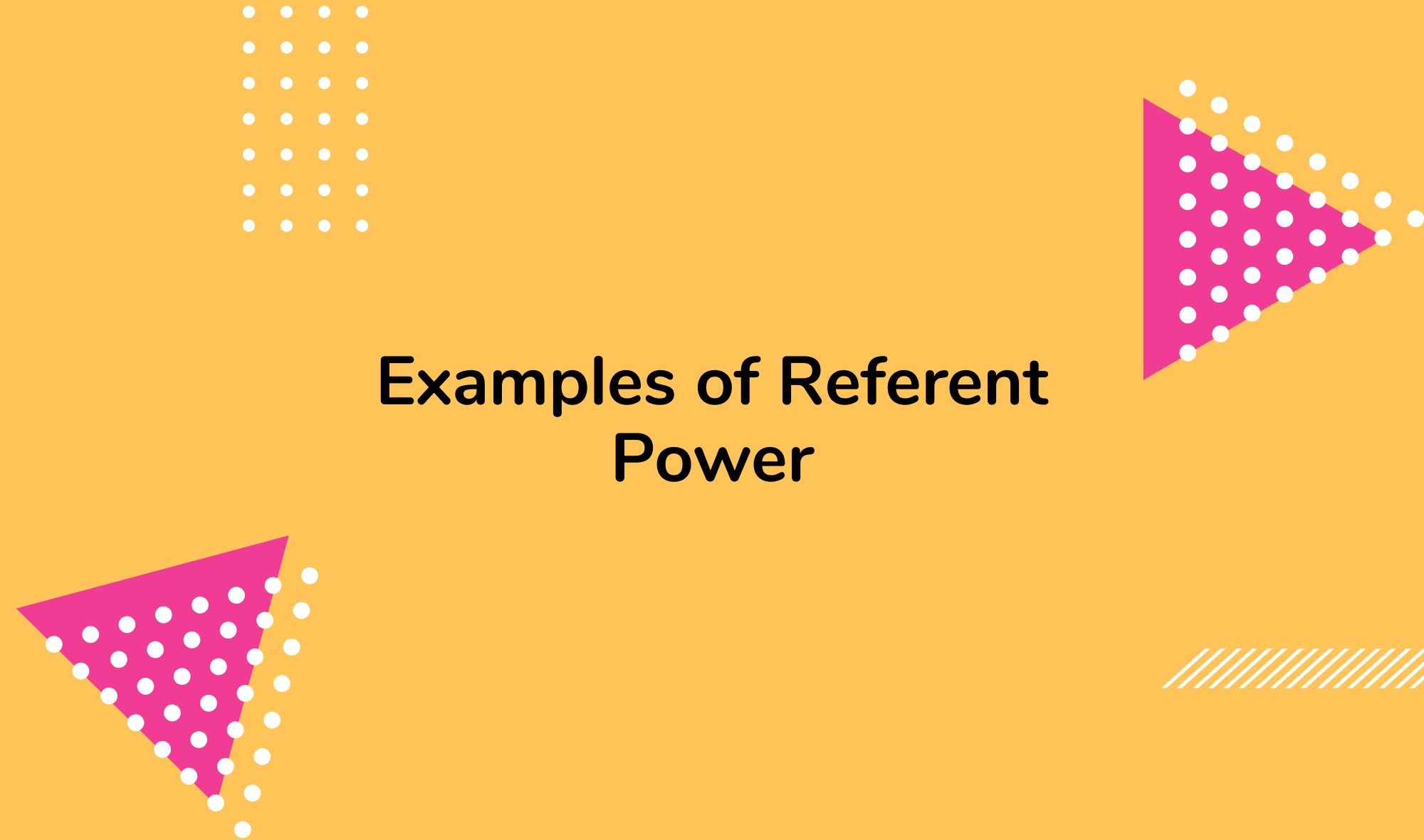Examples of Referent Power