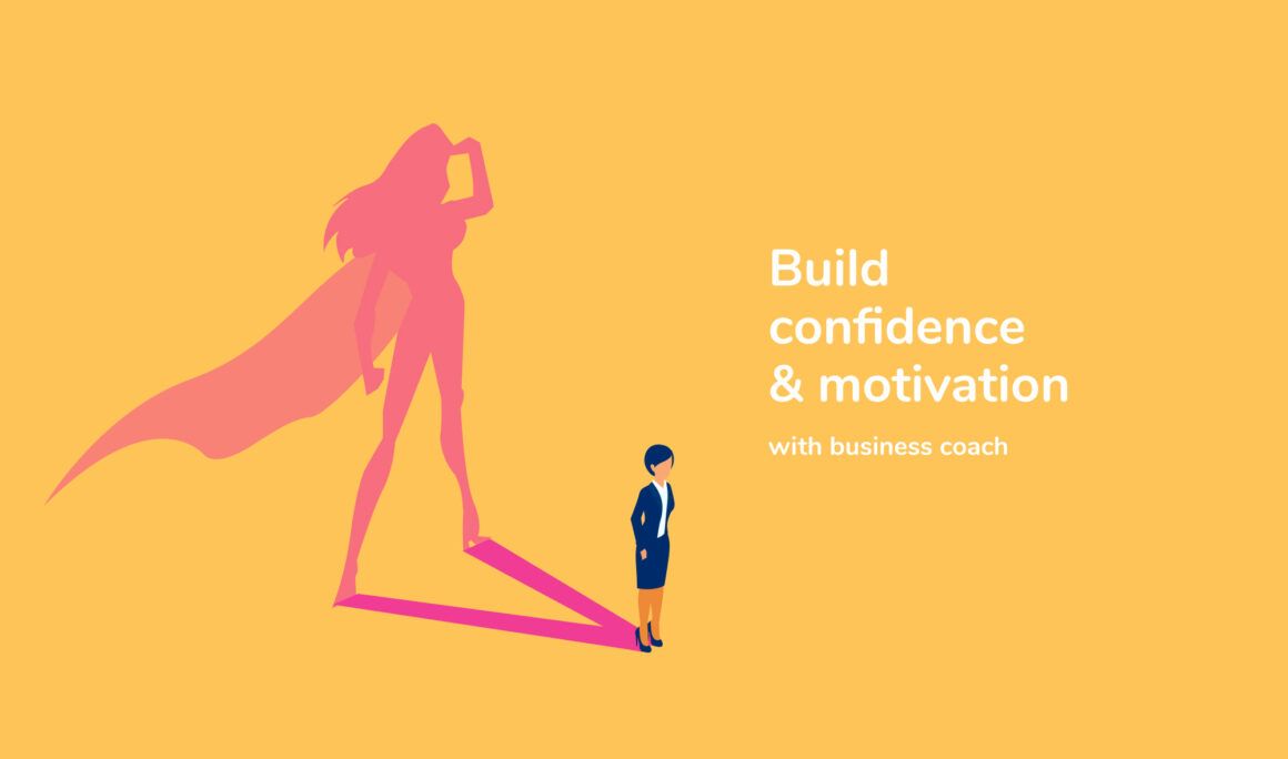 Becoming a business coach - build confidence and motivation