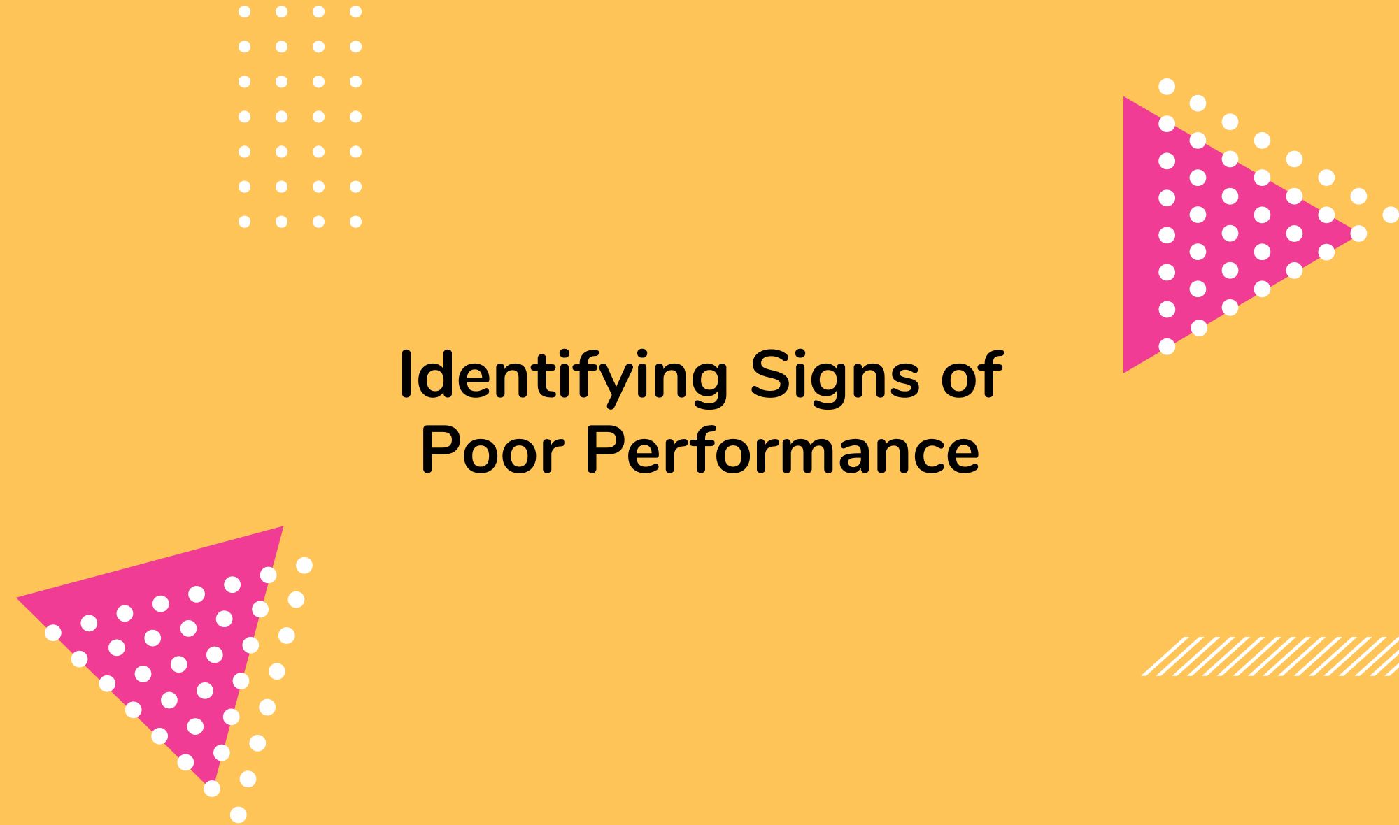 Identifying Signs of Poor Performance