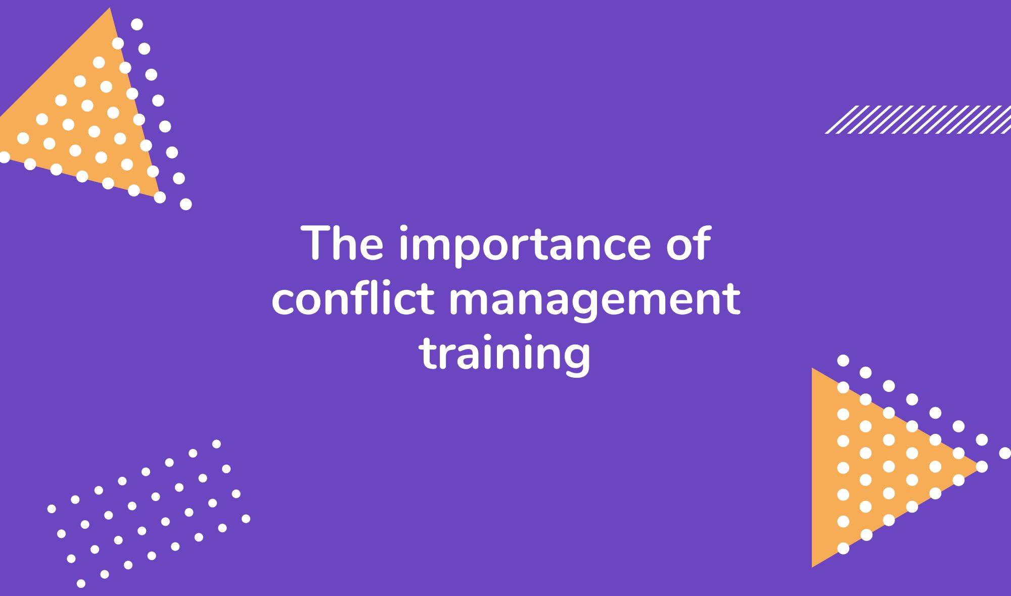 The importance of conflict management training