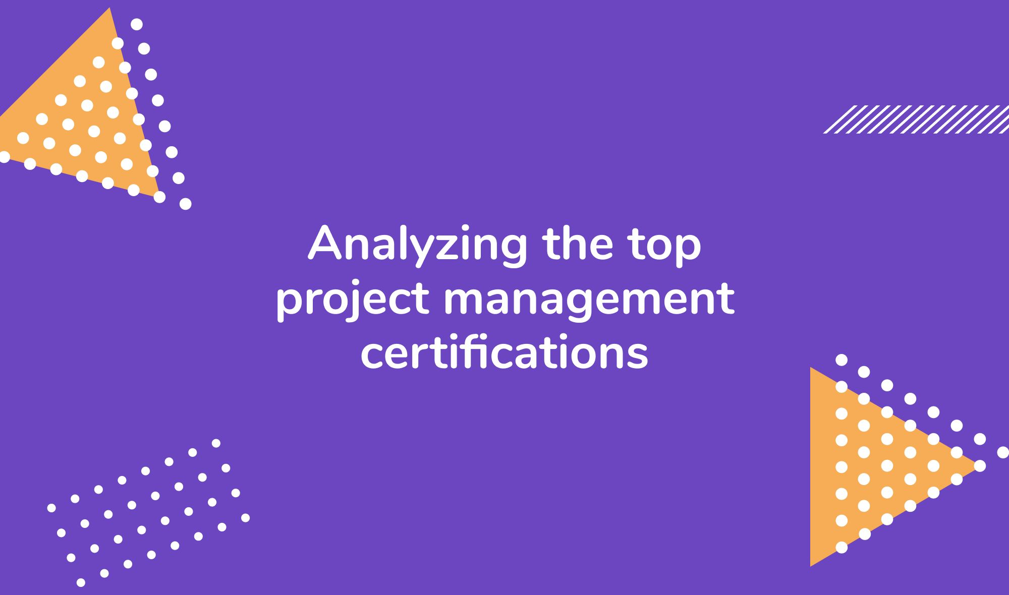 Analyzing the top project management certifications