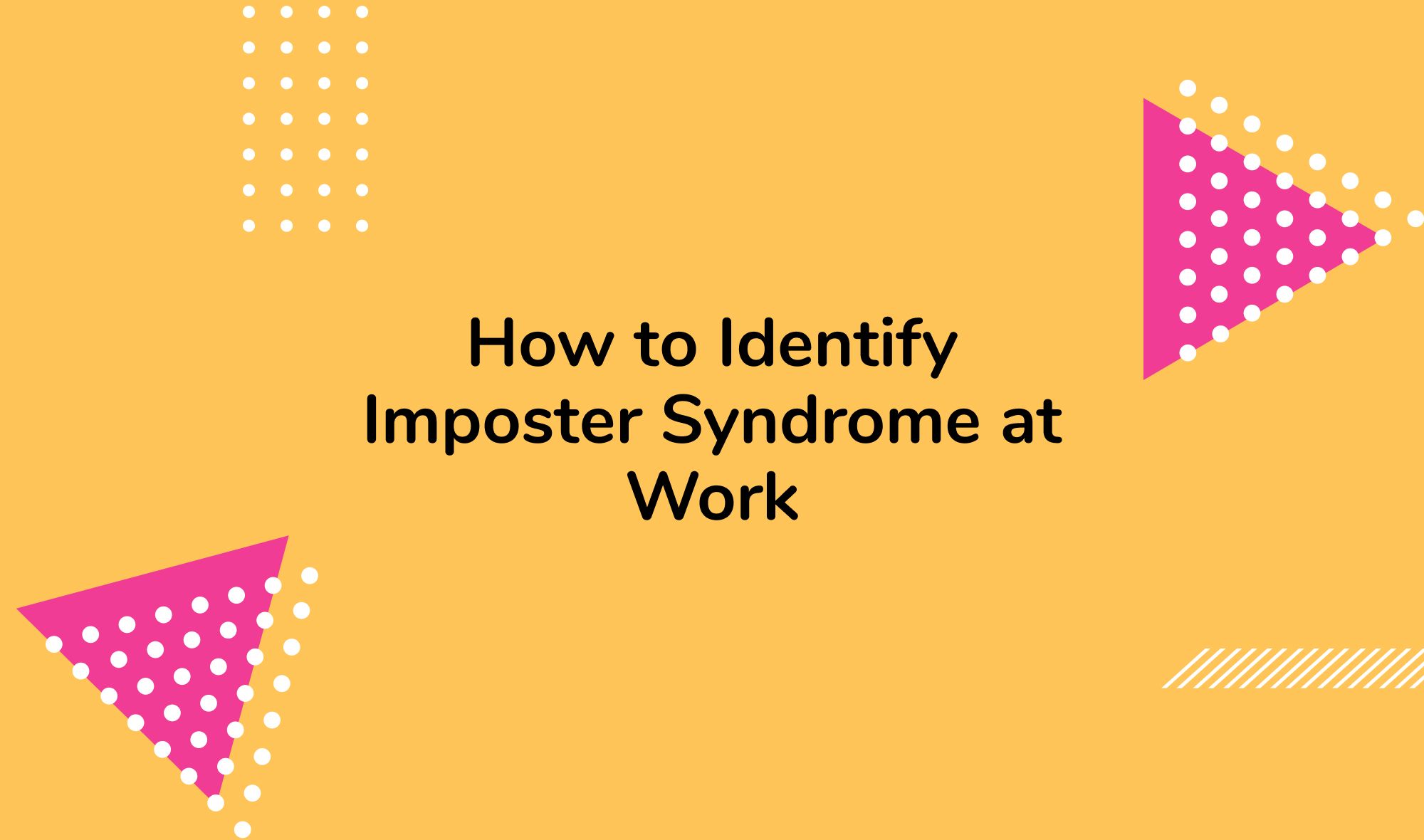 How to Identify Imposter Syndrome at Work