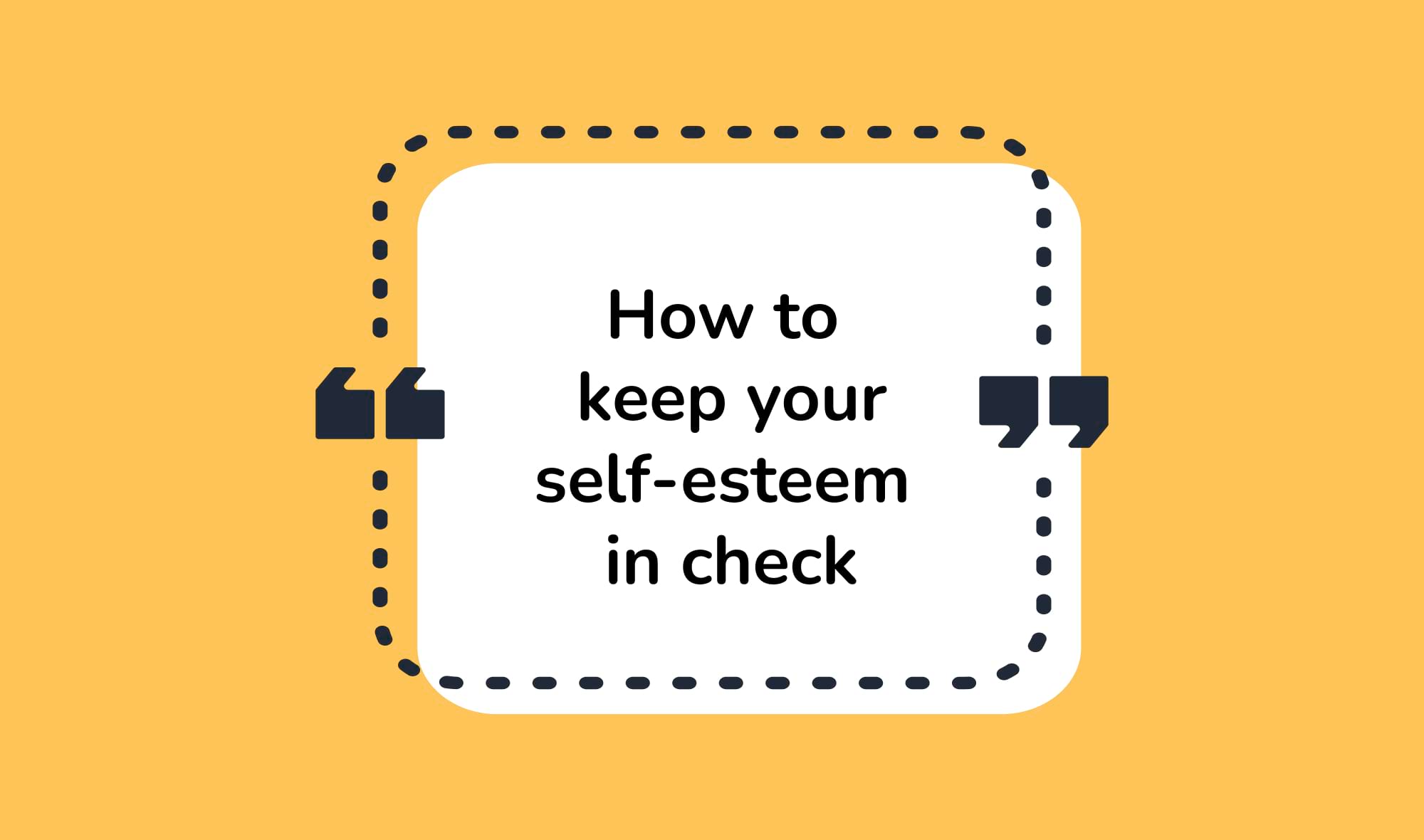 How to keep your self-esteem in check