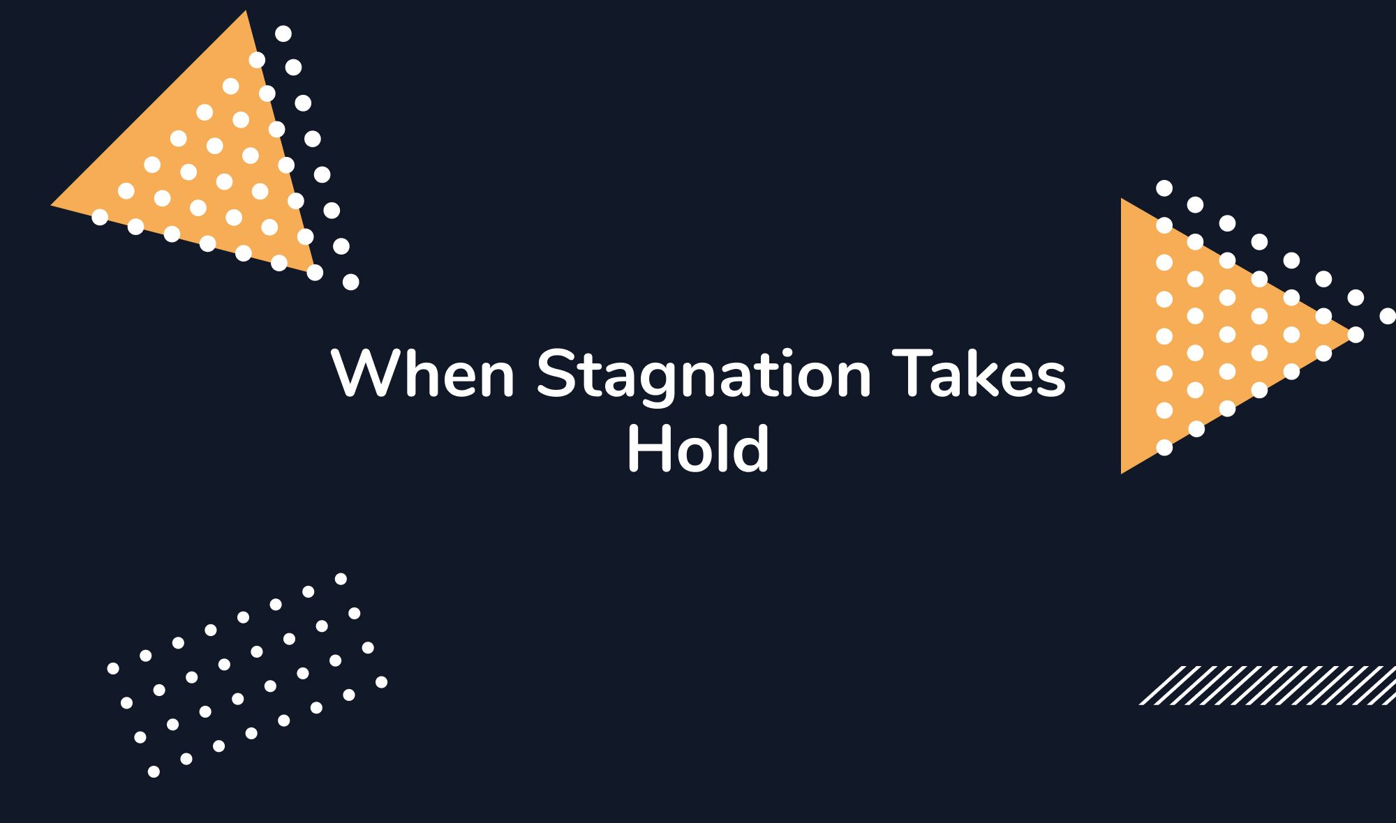 When Stagnation Takes Hold: Consequences and Signs