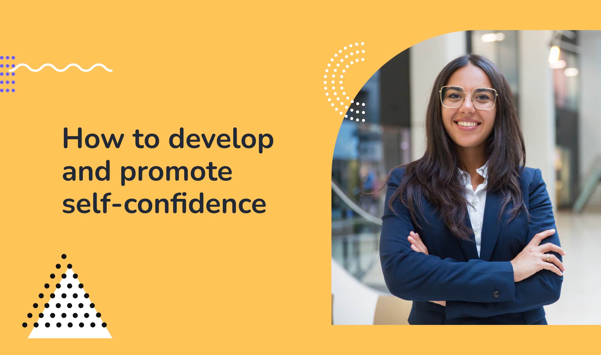 How to develop and promote self-confidence