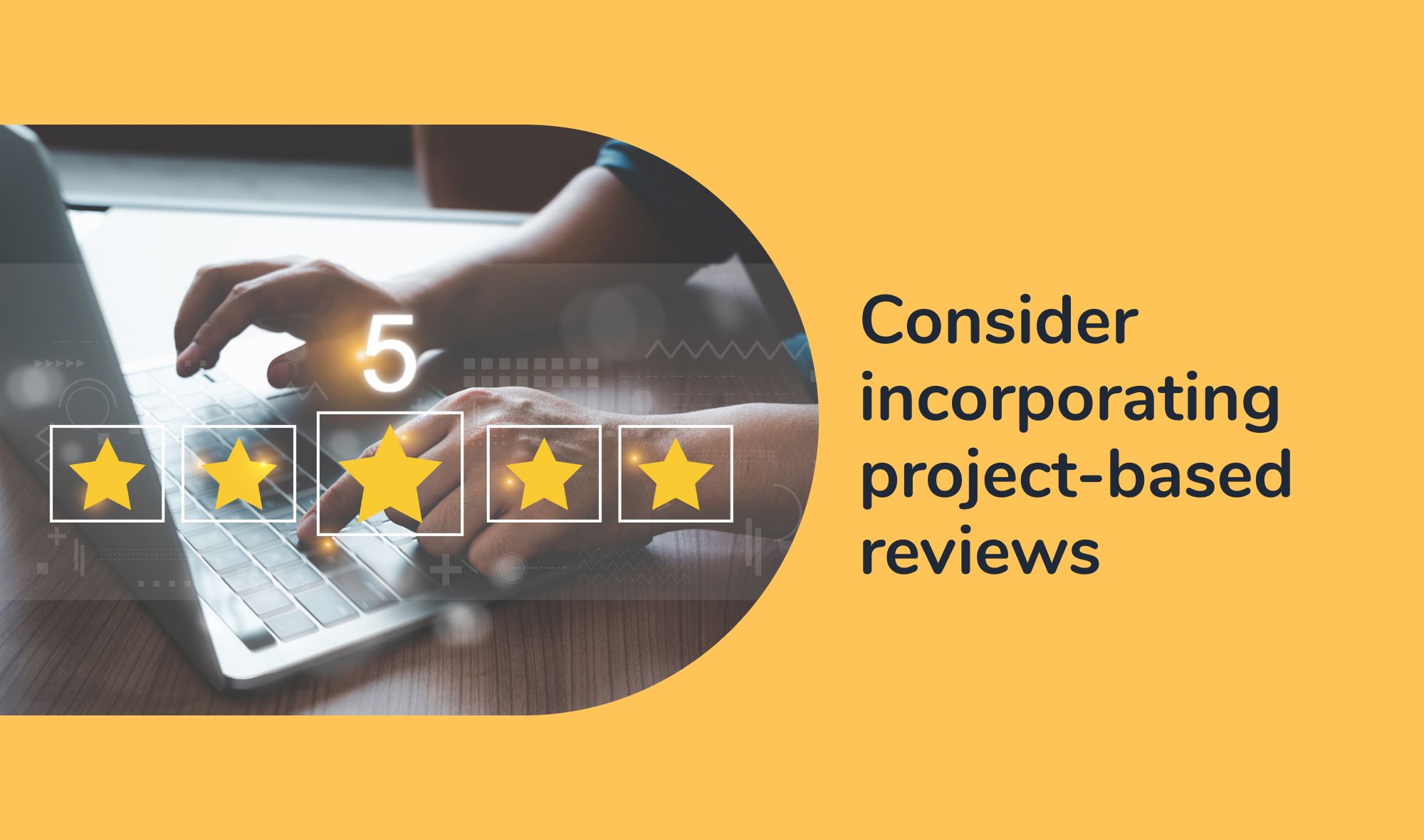 High performance management - Consider incorporating project-based reviews