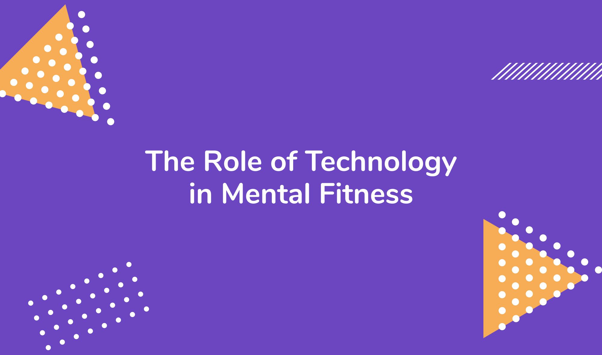 The Role of Technology and Digital Tools in Mental Fitness