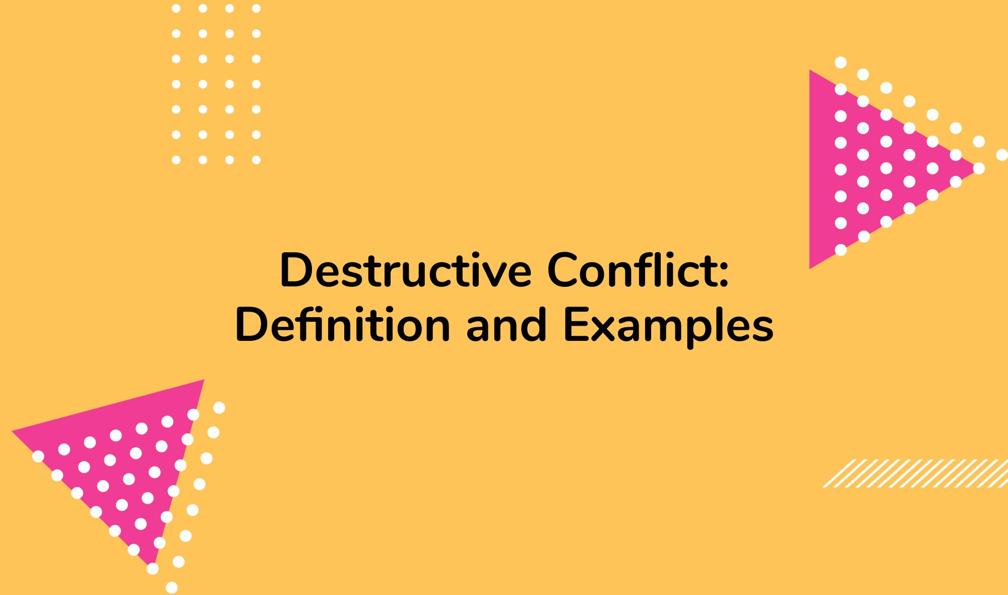 Destructive Conflict: Definition and Examples