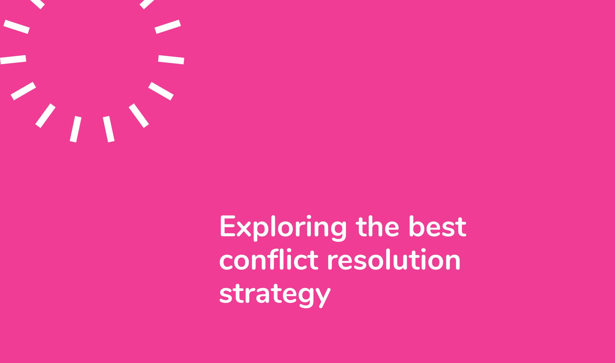 Exploring the best conflict resolution strategy