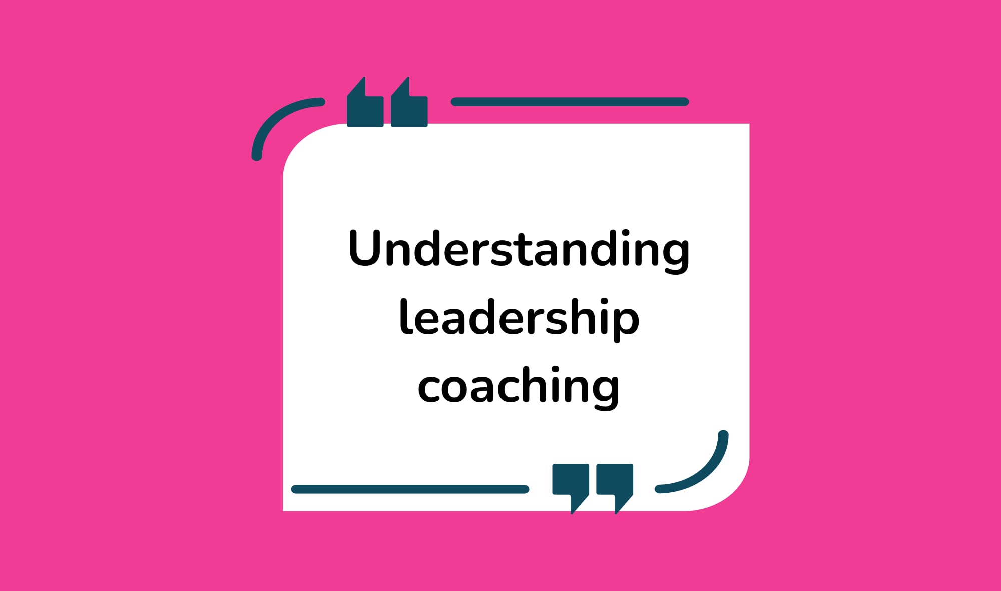 Understanding leadership coaching