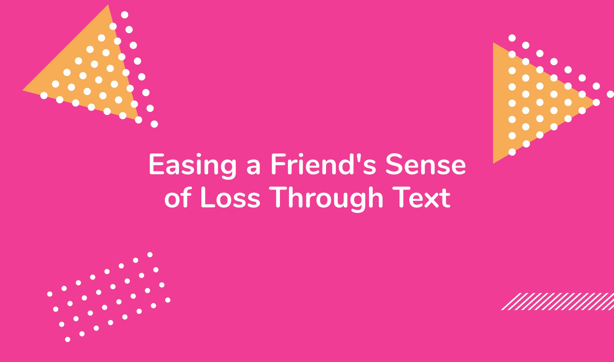 Easing a Friend's Sense of Loss Through Text