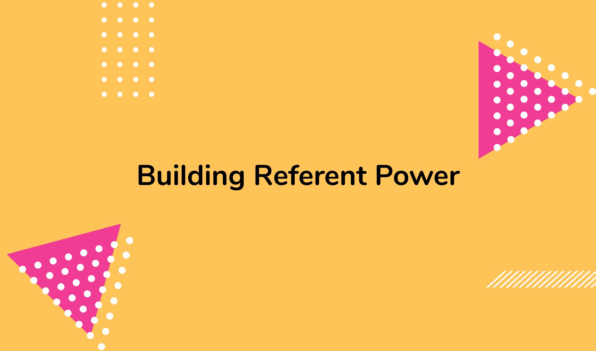 Building Referent Power: Trust and Collaboration