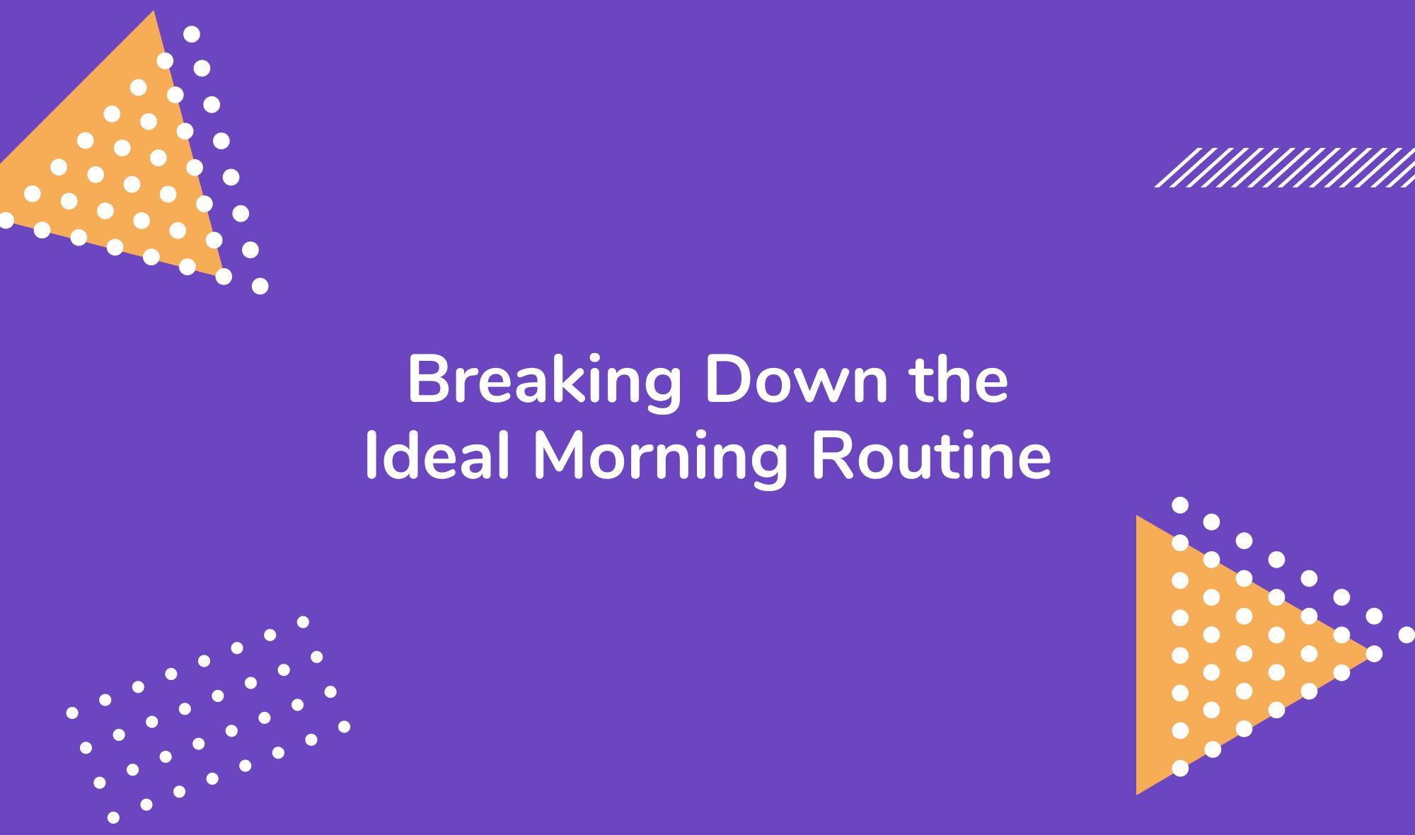 Breaking Down the Ideal Professional Development Morning Routine