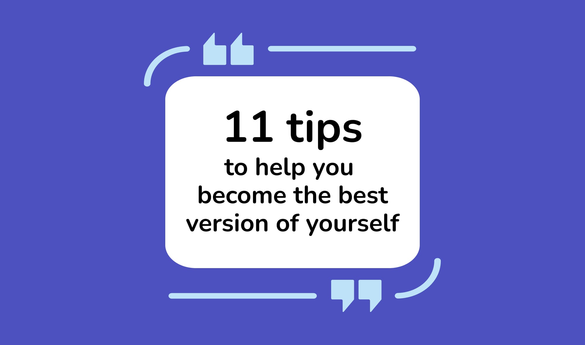 11 tips to help you become the best version of yourself