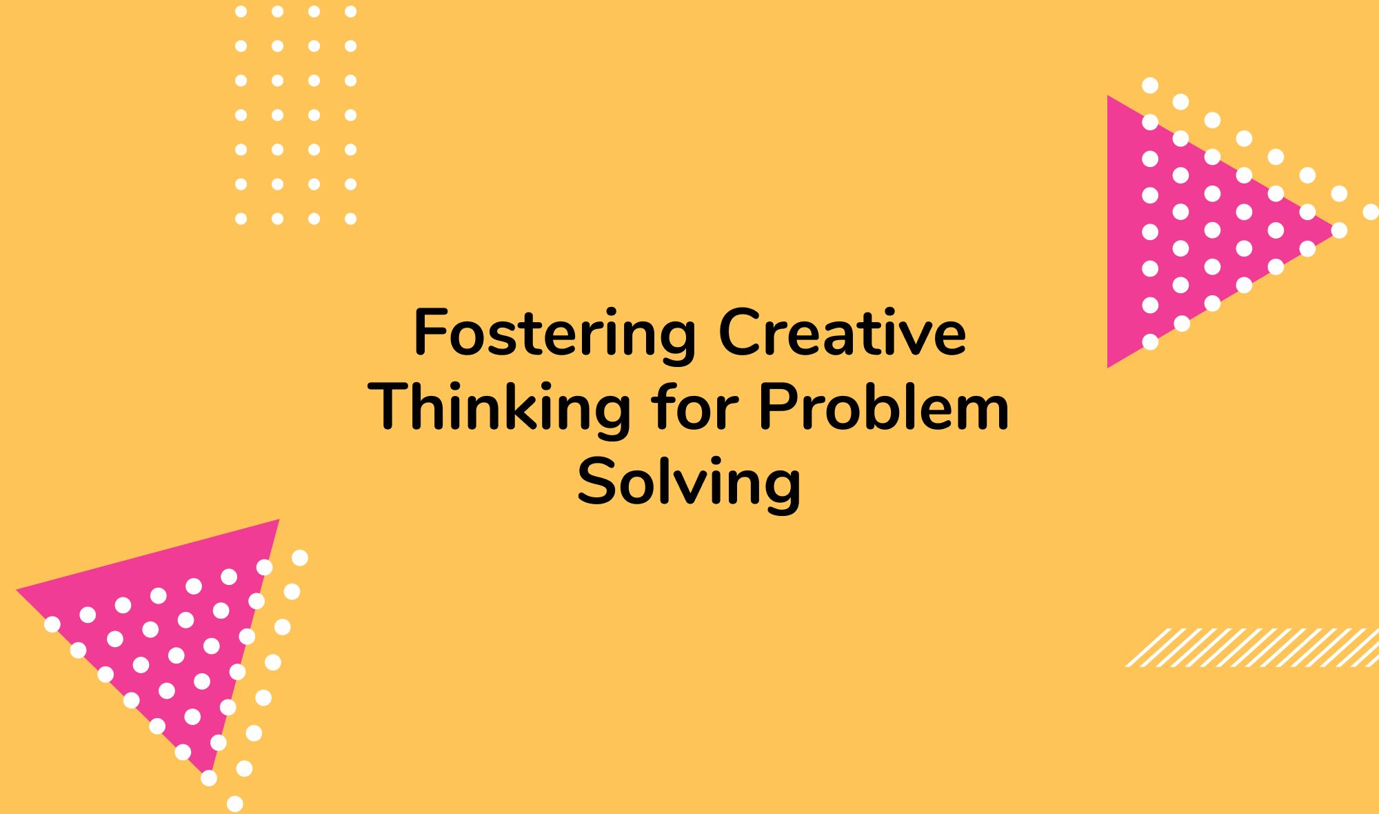 Fostering Creative Thinking for Problem Solving