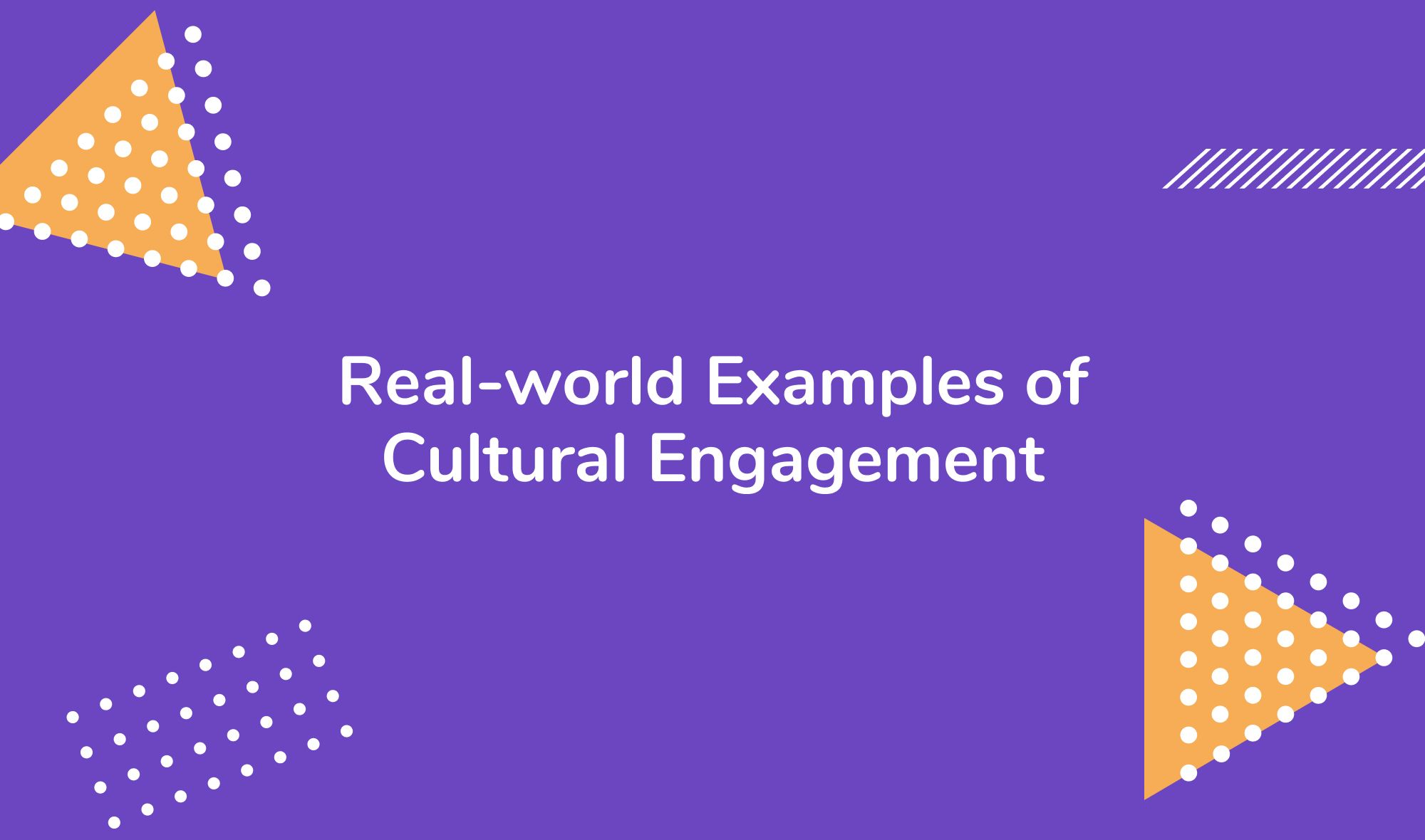 Case Studies: Real-world Examples of Cultural Engagement