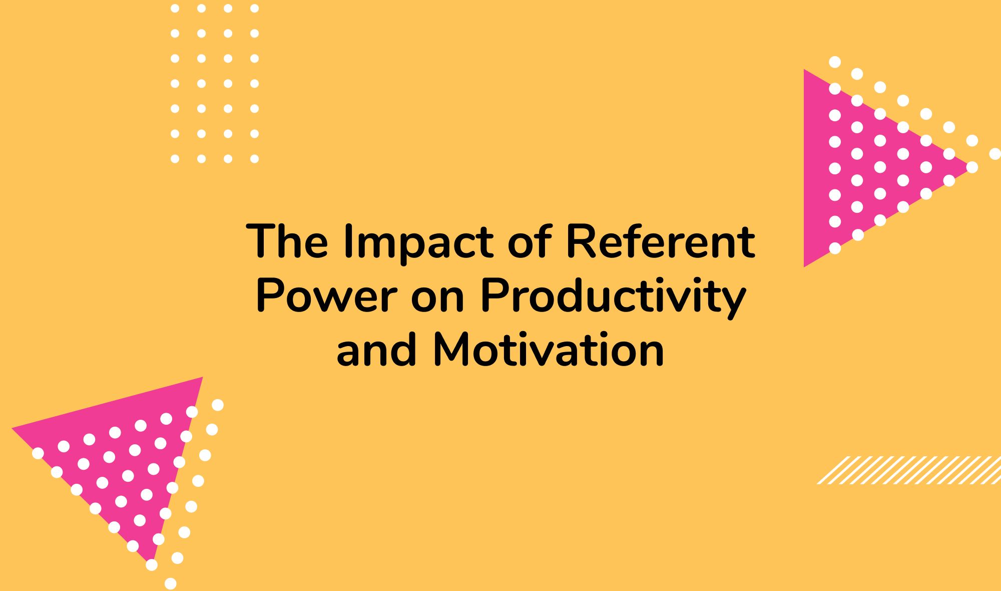 The Impact of Referent Power on Productivity and Motivation