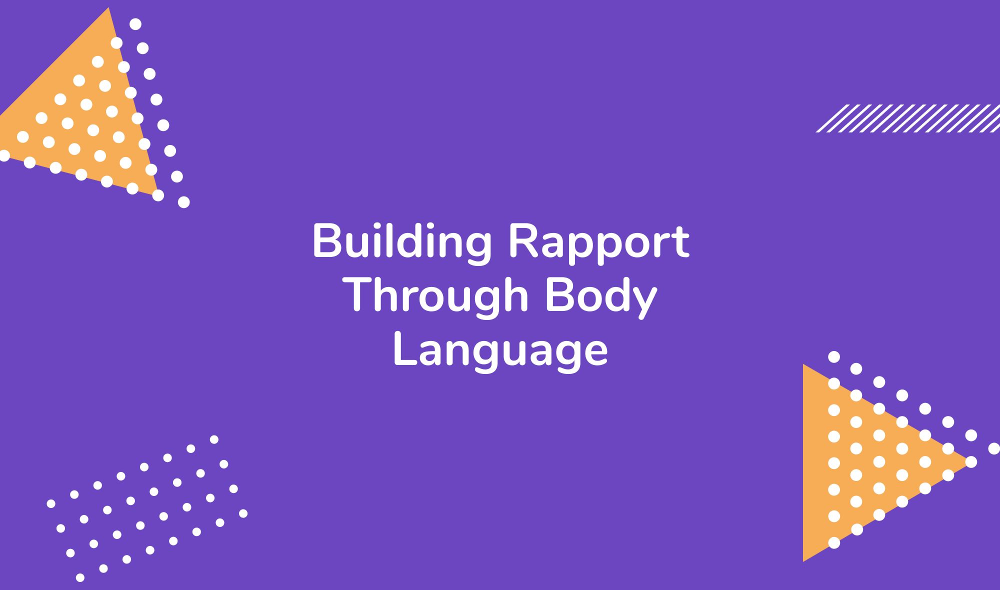 Building Rapport Through Body Language