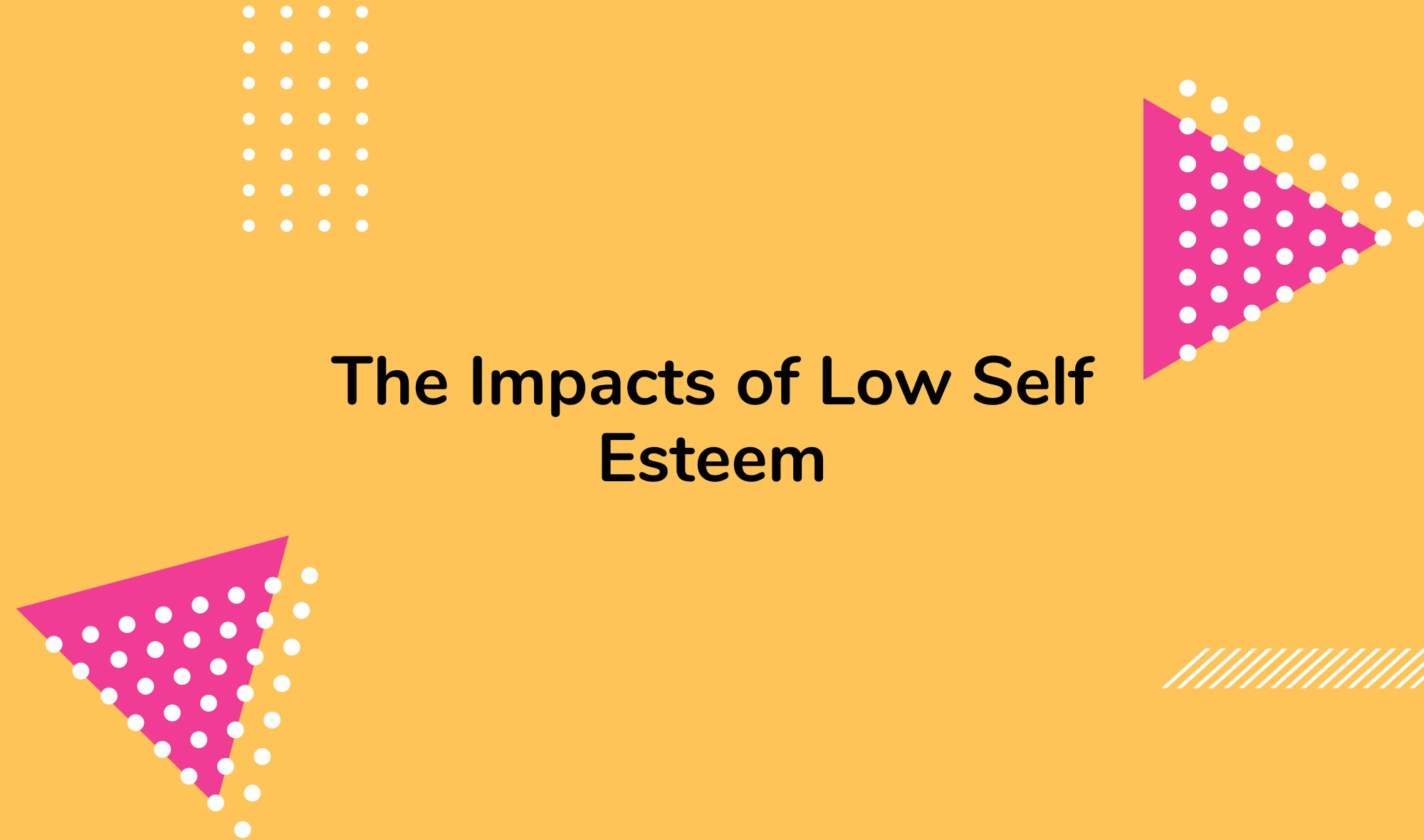 The Impacts of Low Self Esteem