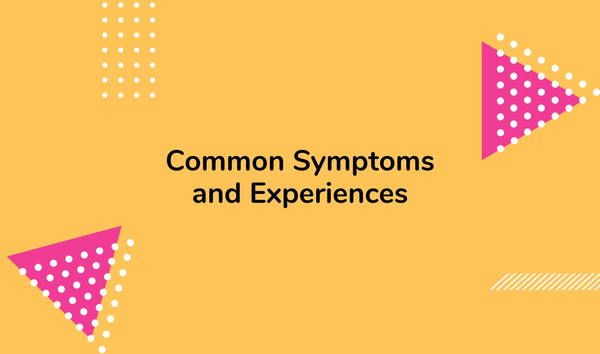 I Don't Feel Like Myself: Common Symptoms and Experiences